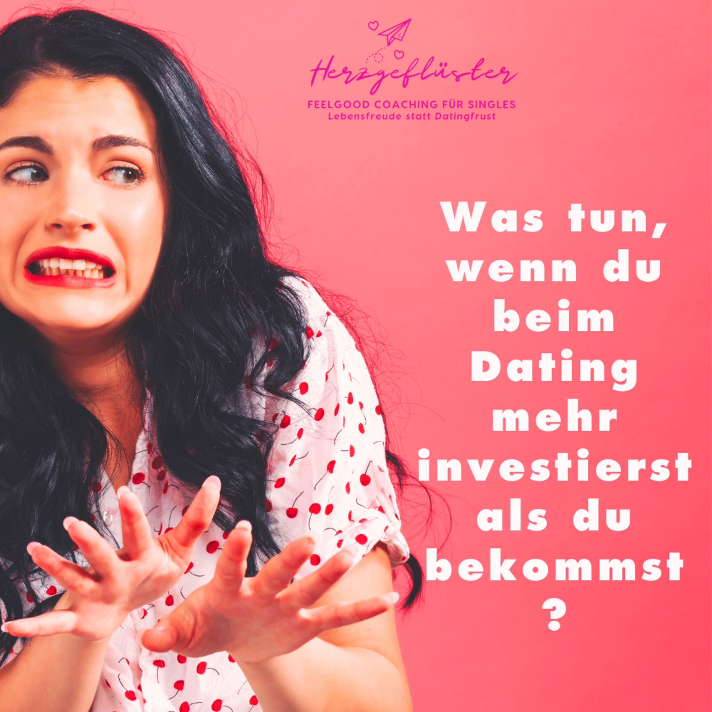 Was tun, wenn du beim Dating mehr investierst als du bekommst? (Folge #216)
