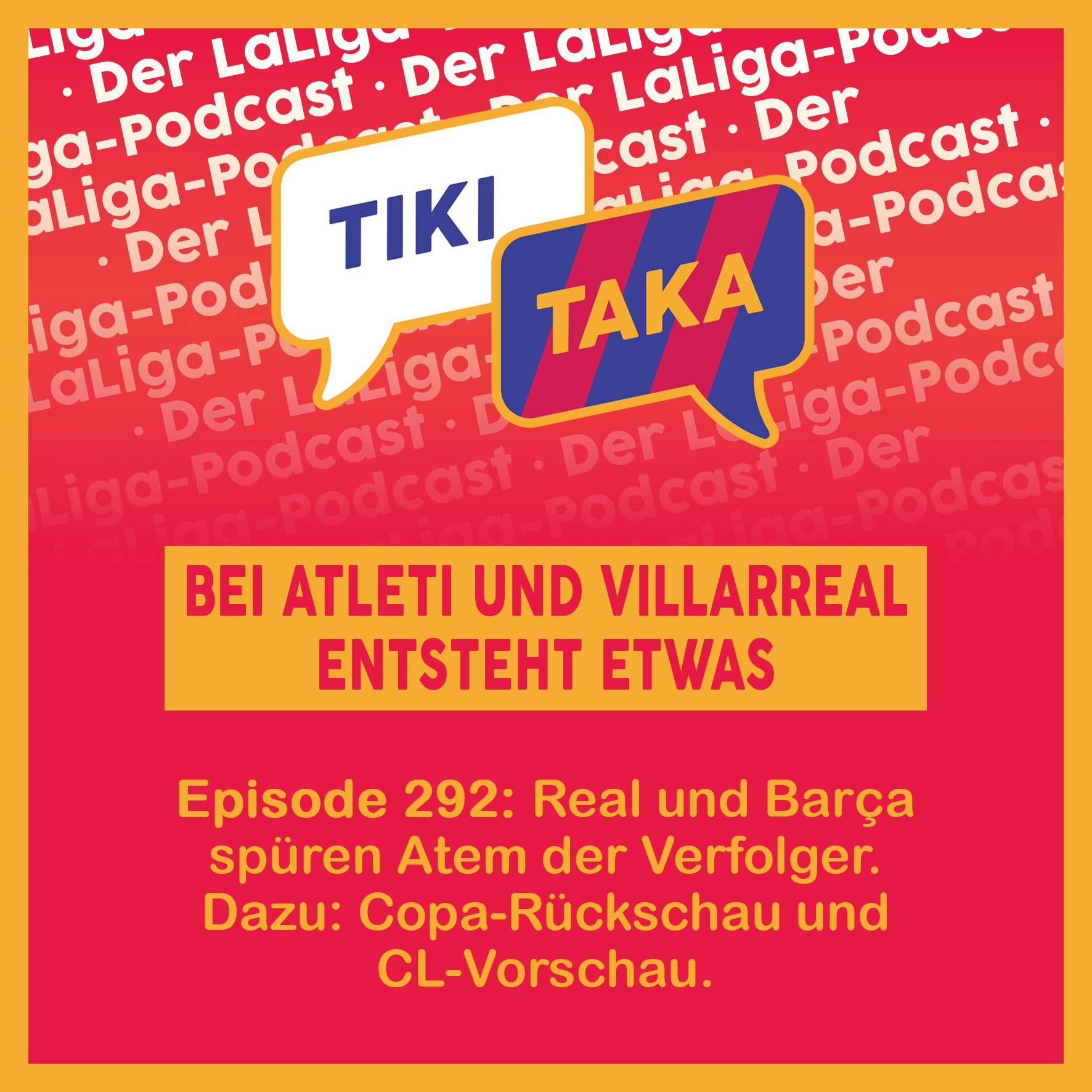 Bei Atlético entsteht was, Villarreal furios + CL-Vorschau (292)
