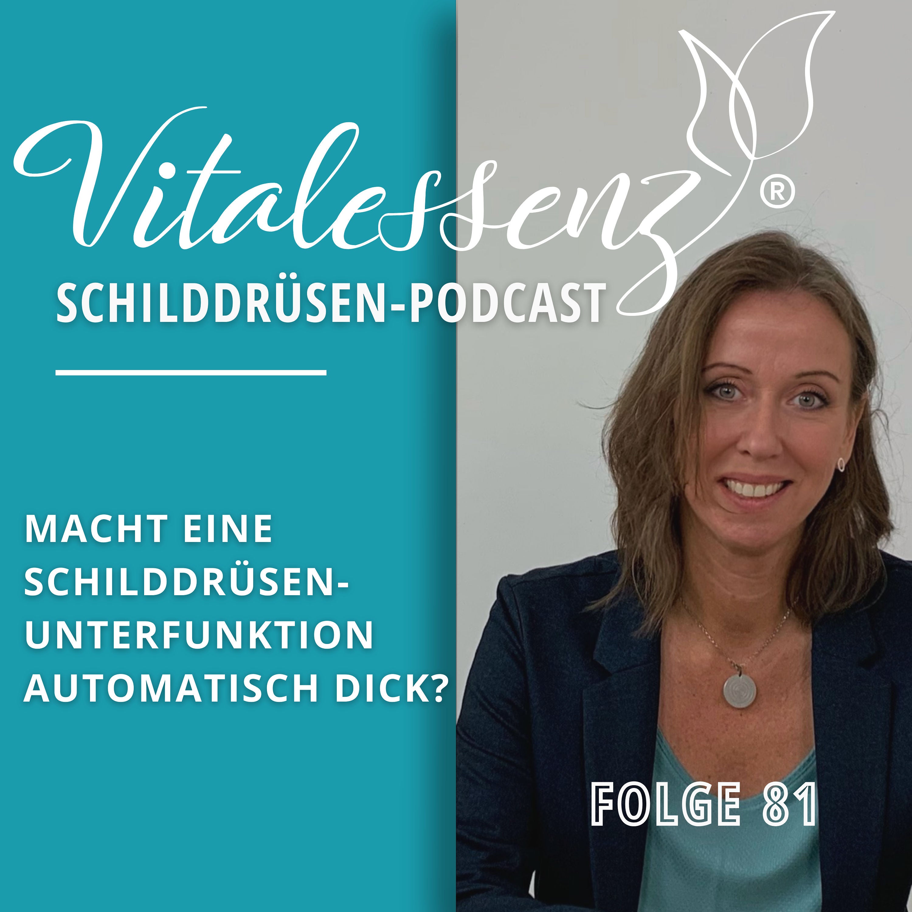#81 Macht eine Schilddrüsenunterfunktion automatisch dick?