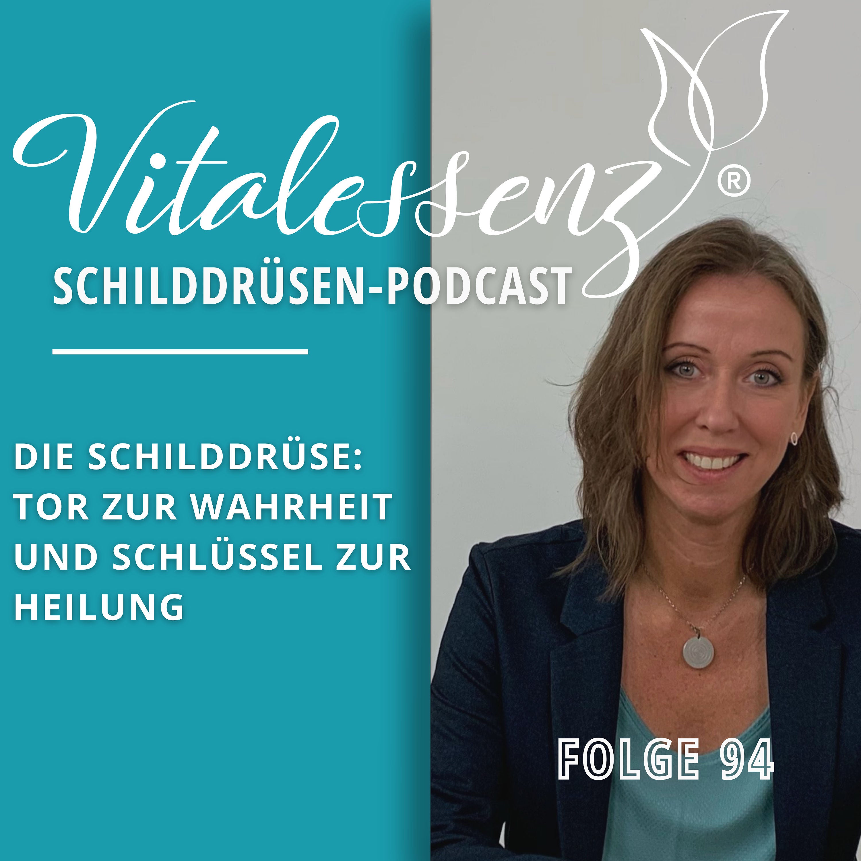 #94 Die Schilddrüse Tor zur Wahrheit und Schlüssel zur Heilung