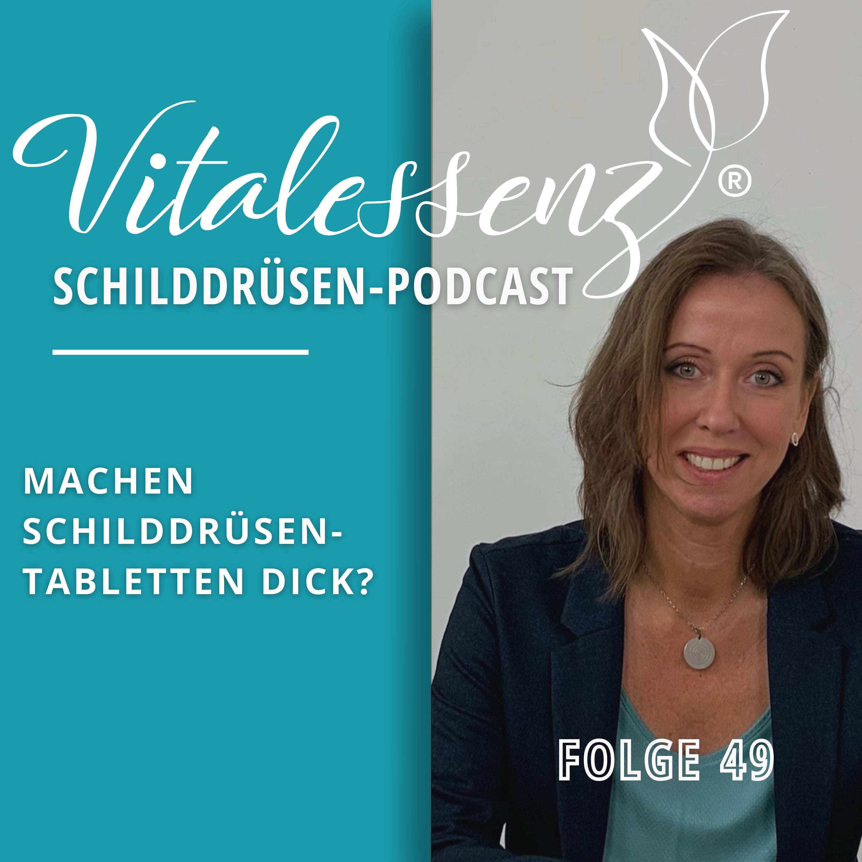 #49 Machen Schilddrüsentabletten dick?
