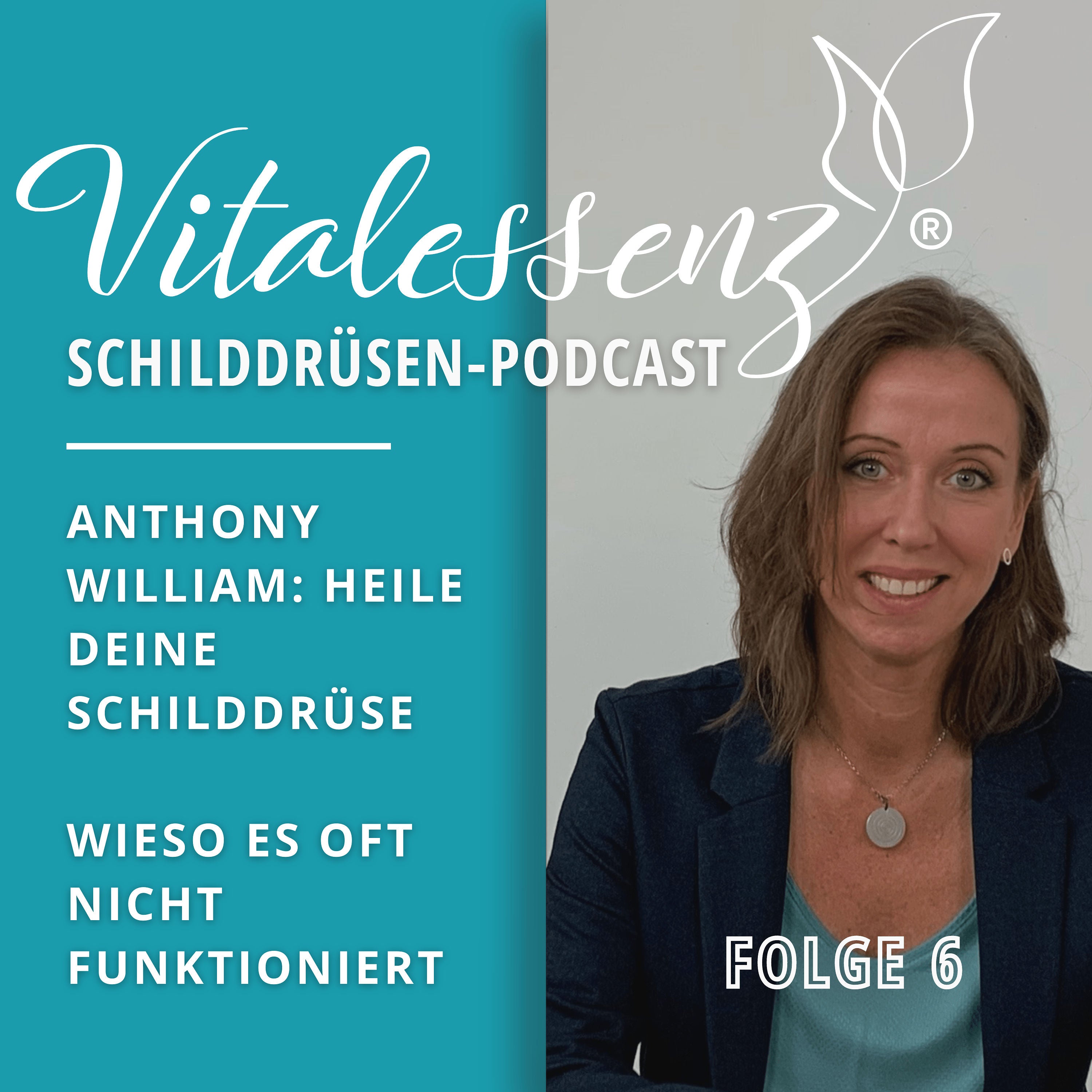 #6 Anthony William - Heile deine Schilddrüse