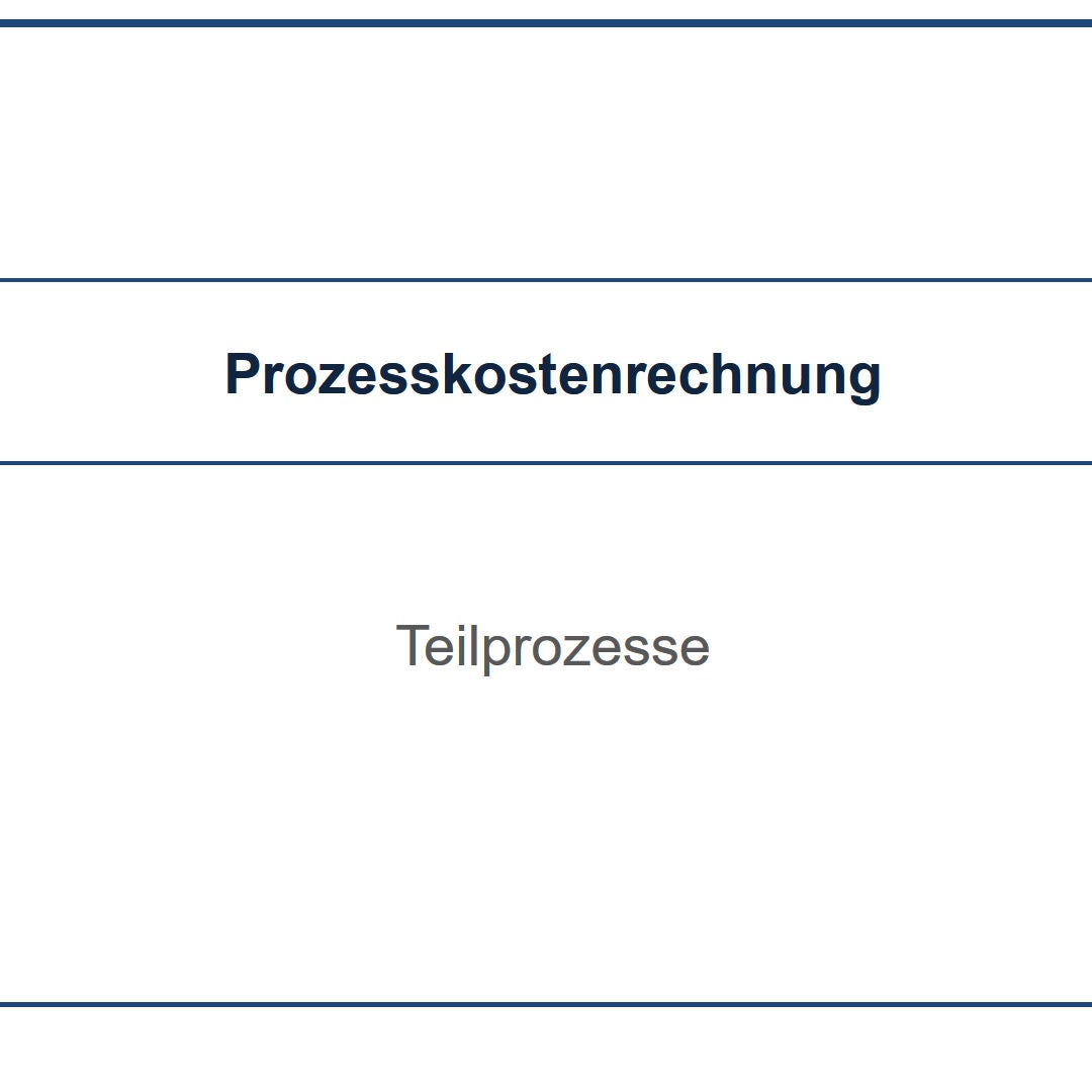 Prozesskostenrechnung I: Übung I - Teilprozesse
