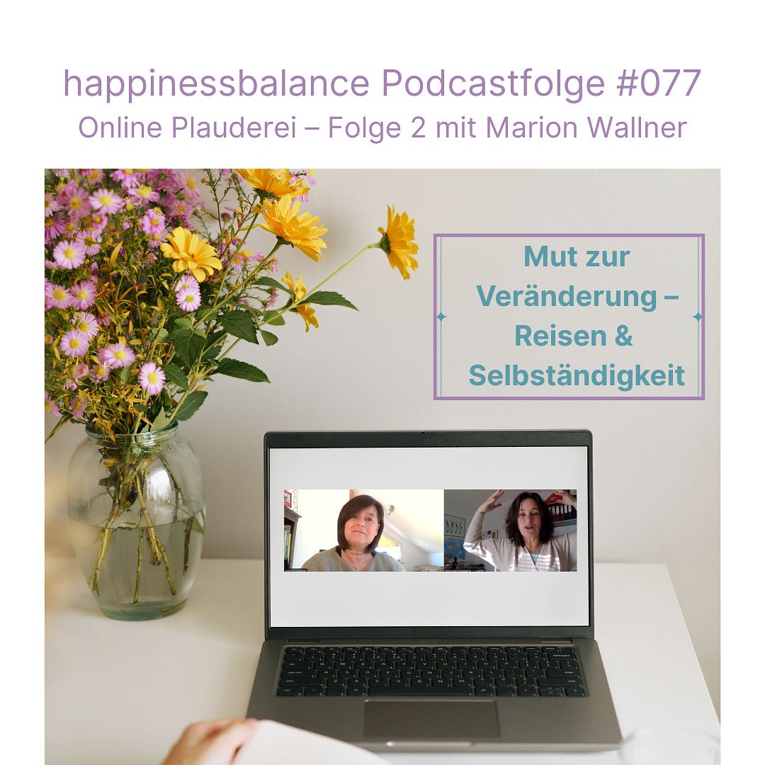 #077 Online Plauderei - Folge 2 mit Marion Wallner - Titel: Mut zur Veränderung – Reisen & Selbständigkeit