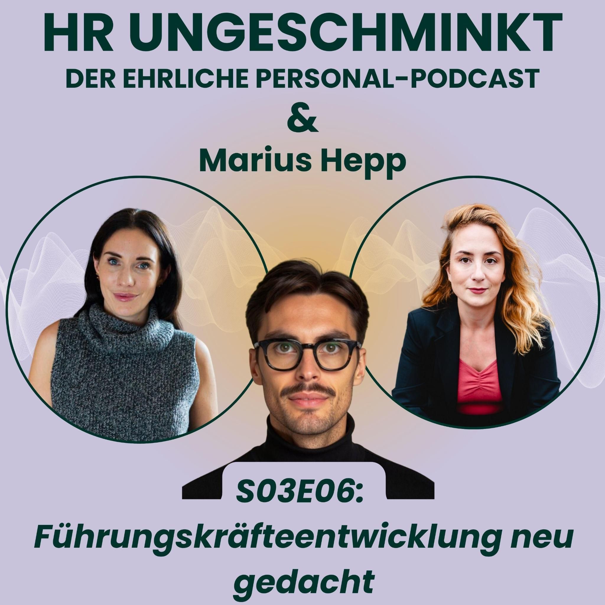 S03E06: Führungskräfteentwicklung neu gedacht