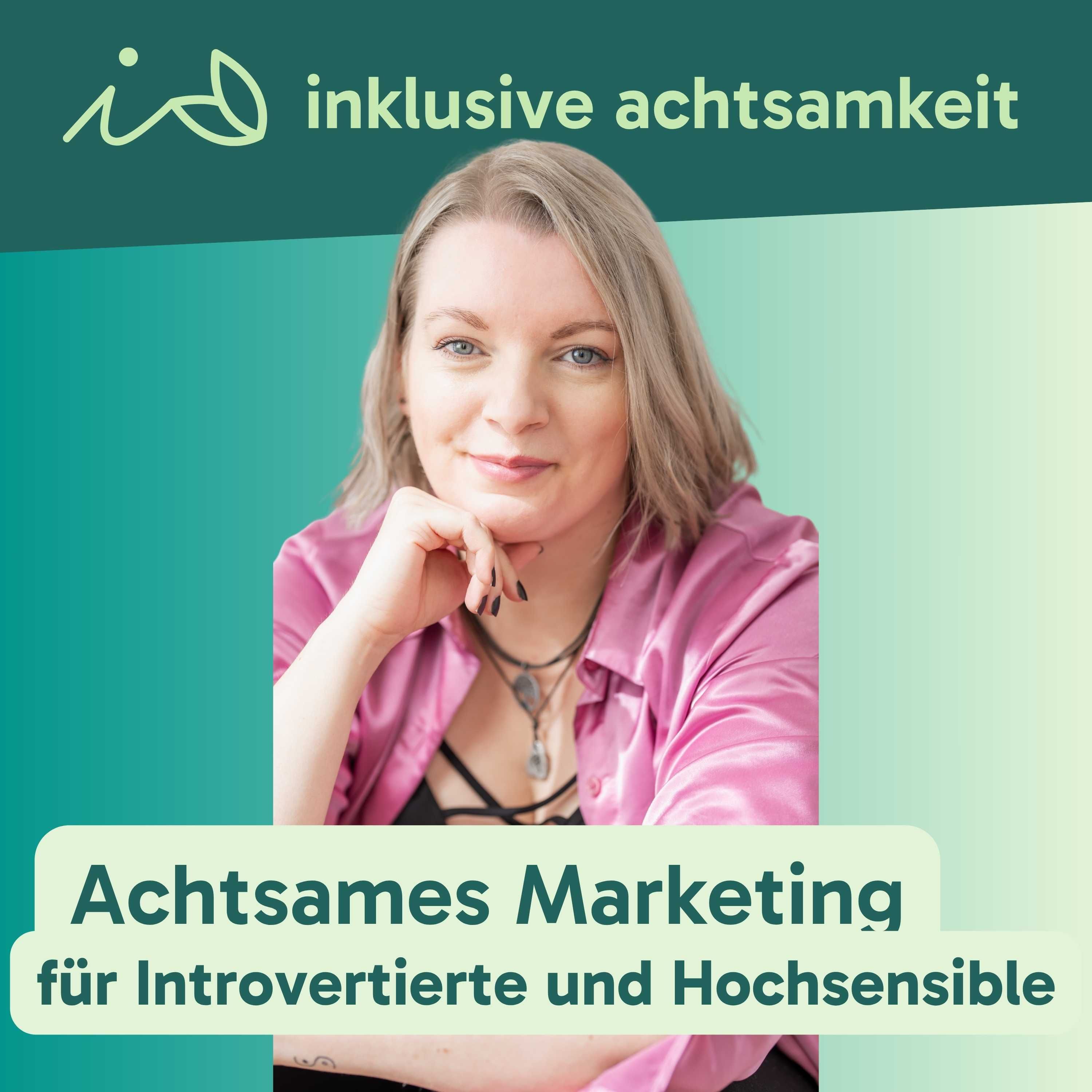 72 - Achtsames Marketing für Introvertierte und Hochsensible - Interview mit Kerstin Scholz