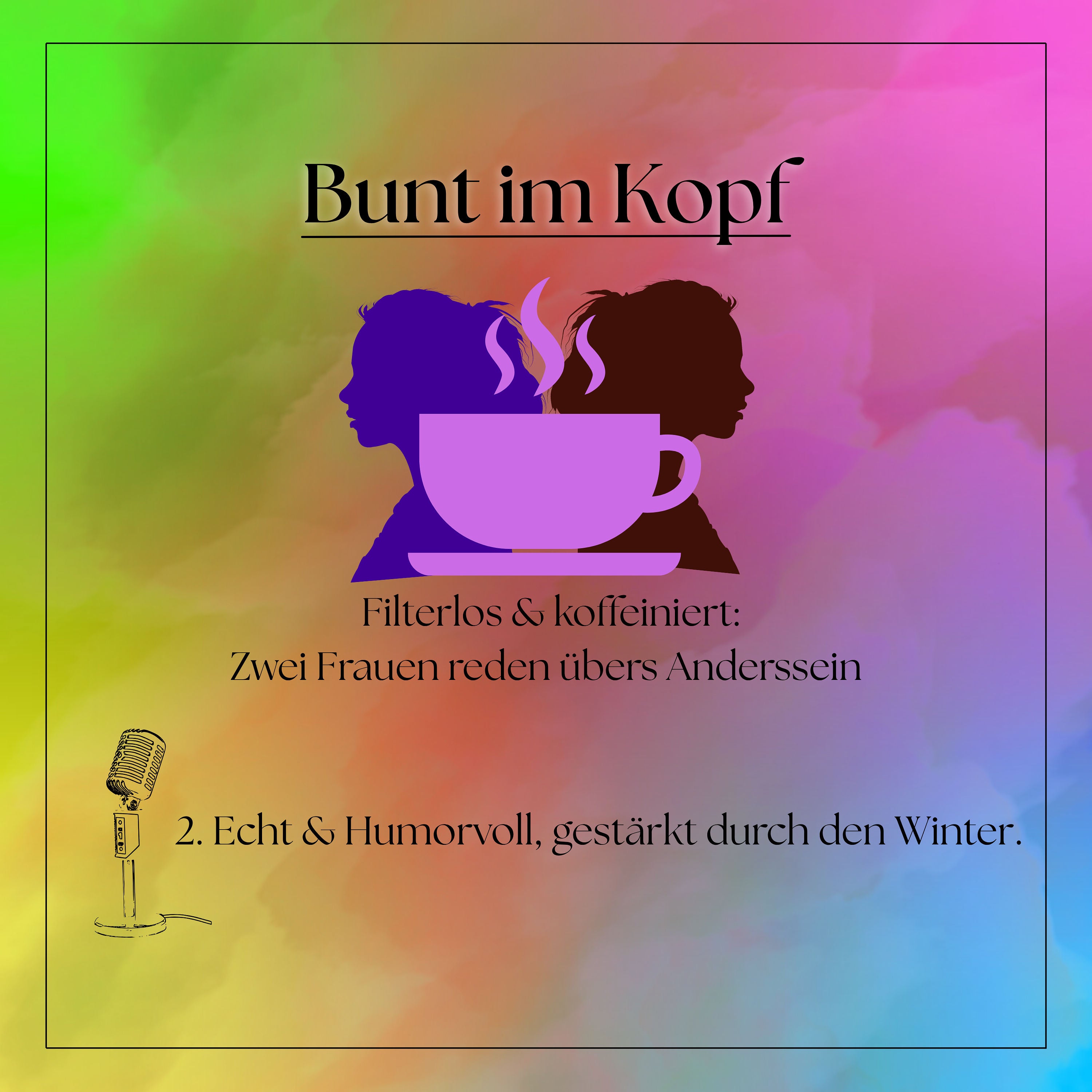 Echt & Humorvoll, gestärkt durch den Winter.