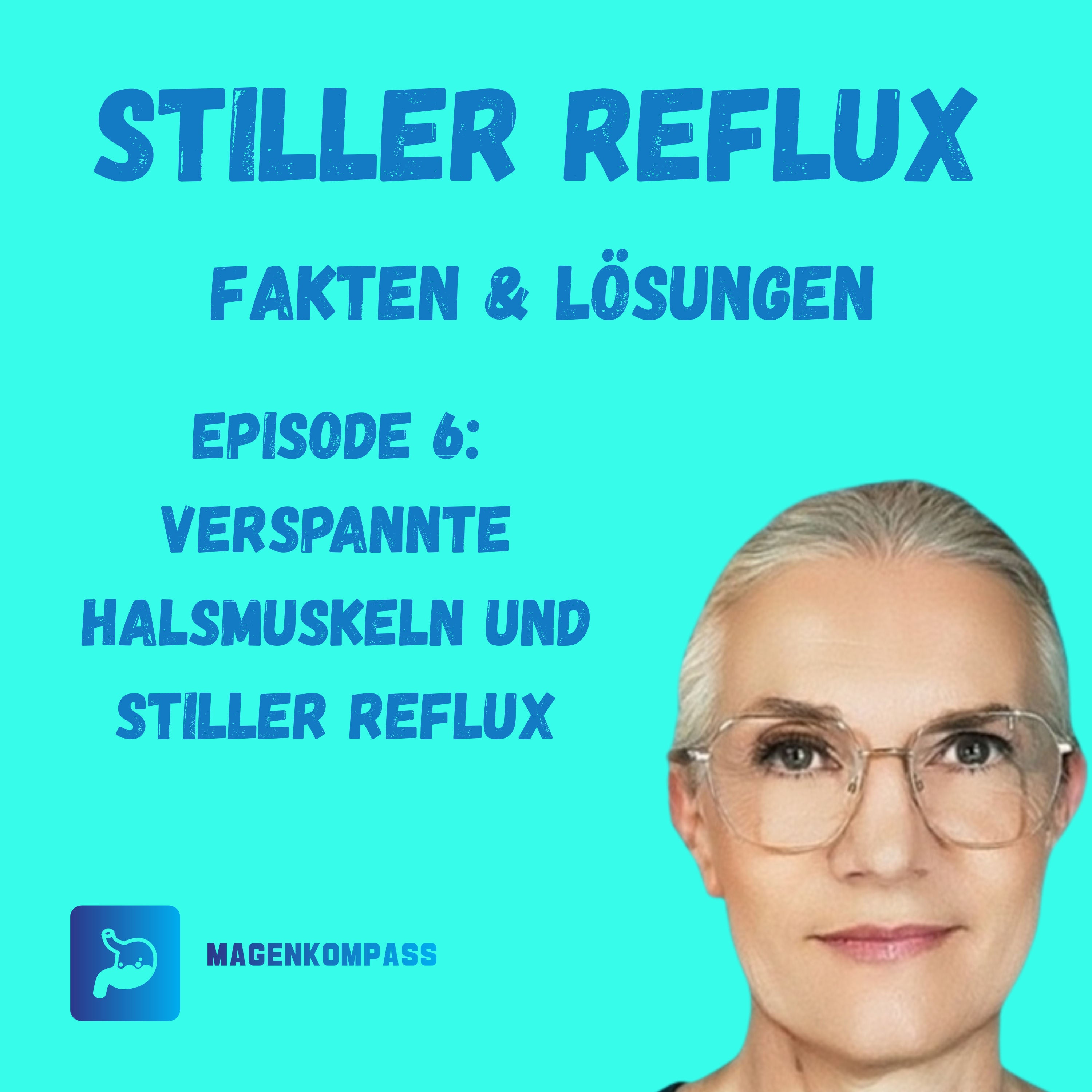 Episode 6:verspannte Halsmuskeln und Stiller Reflux - der überraschende Zusammenhang