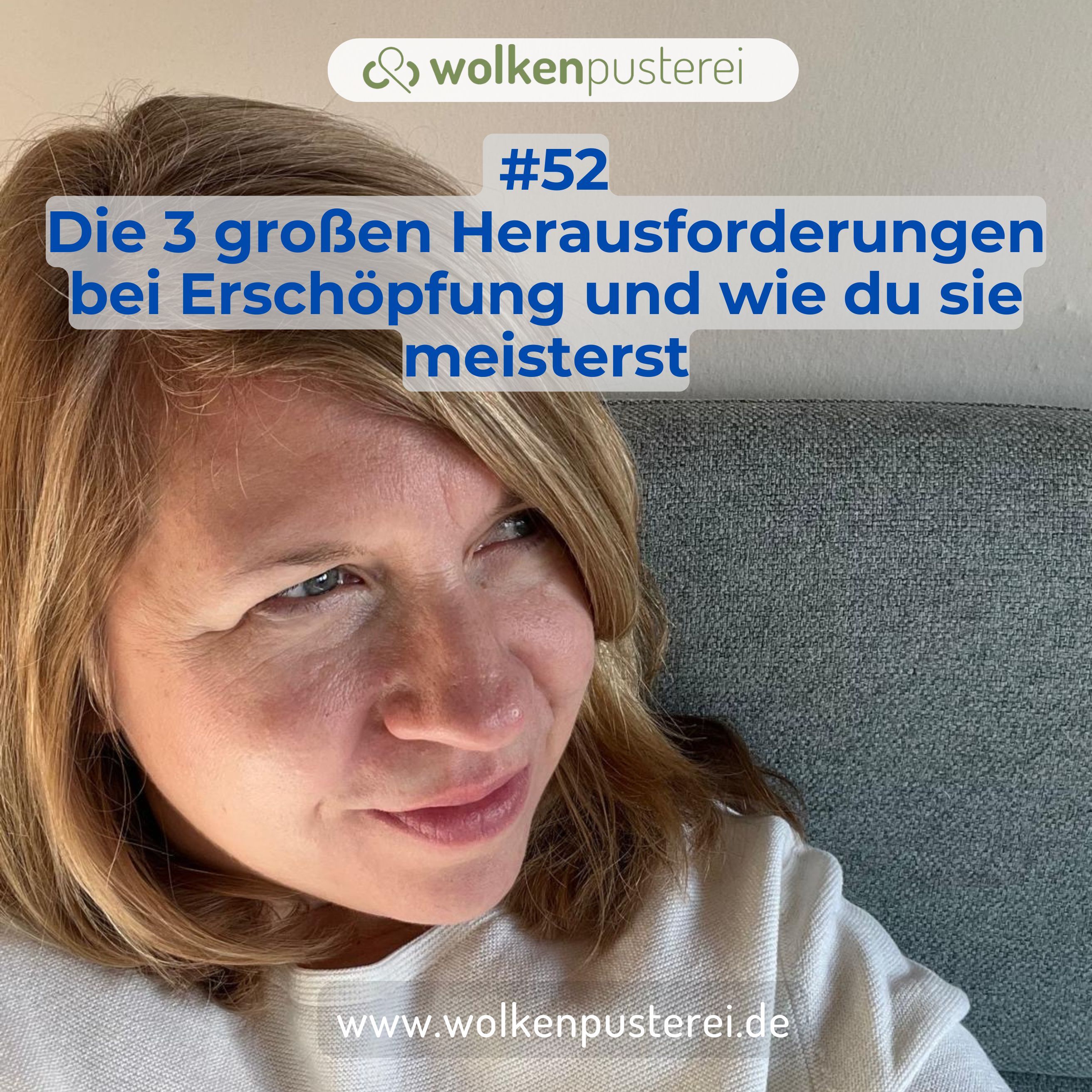 #52 Die 3 großen Herausforderungen bei Erschöpfung und wie du sie meisterst