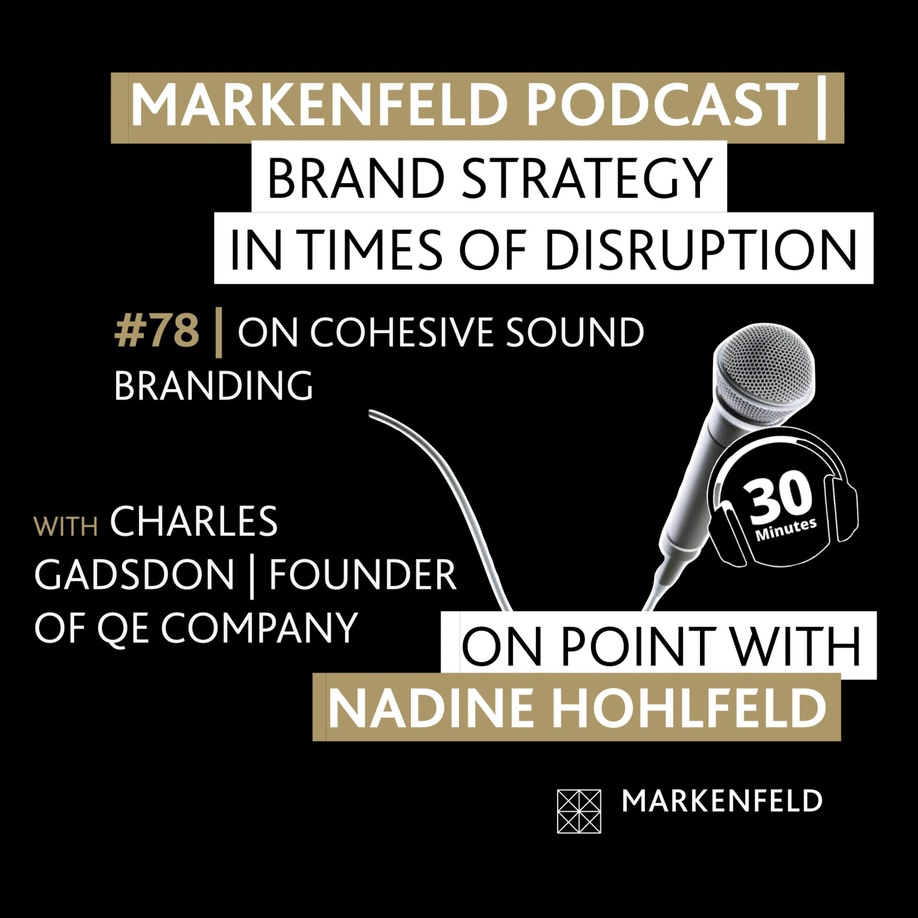🔥 78 | ON COHESIVE SOUND BRANDING with CHARLES GADSDON (FOUNDER THE QE COMPANY)