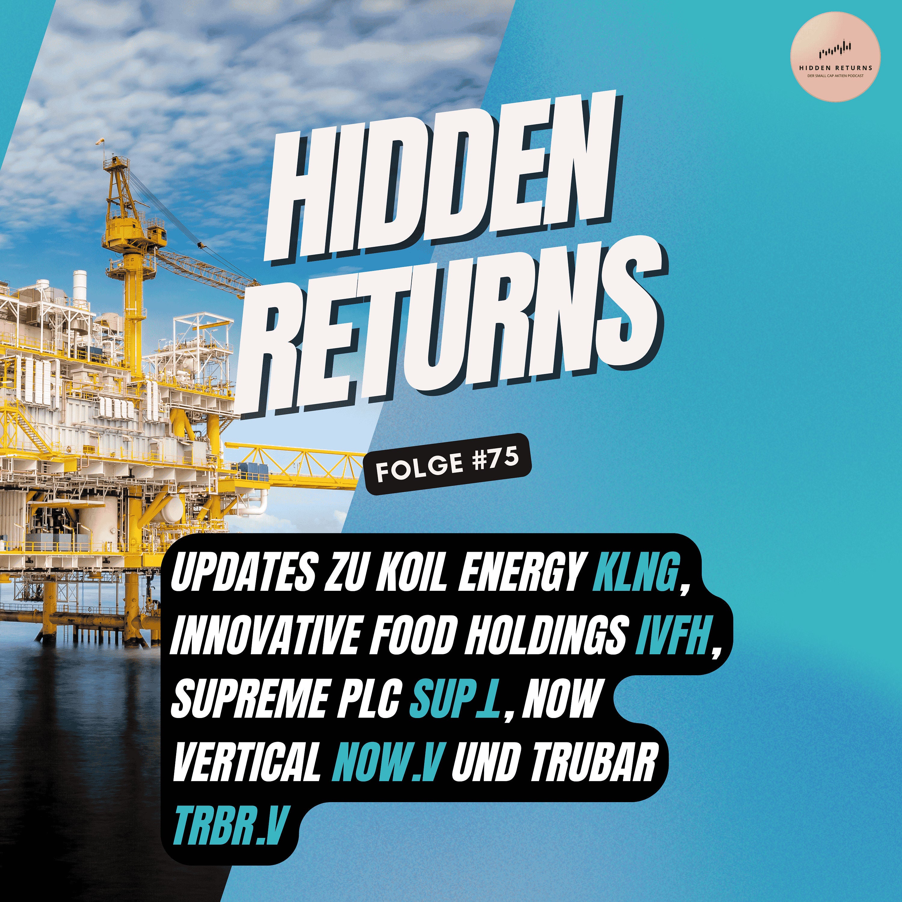 #75 - Updates zu Koil Energy ($KLNG), Innovative Food Holdings ($IVFH), Supreme PLC ($SUP.L), Now Vertical ($NOW.V) und Trubar ($TRBR.V)