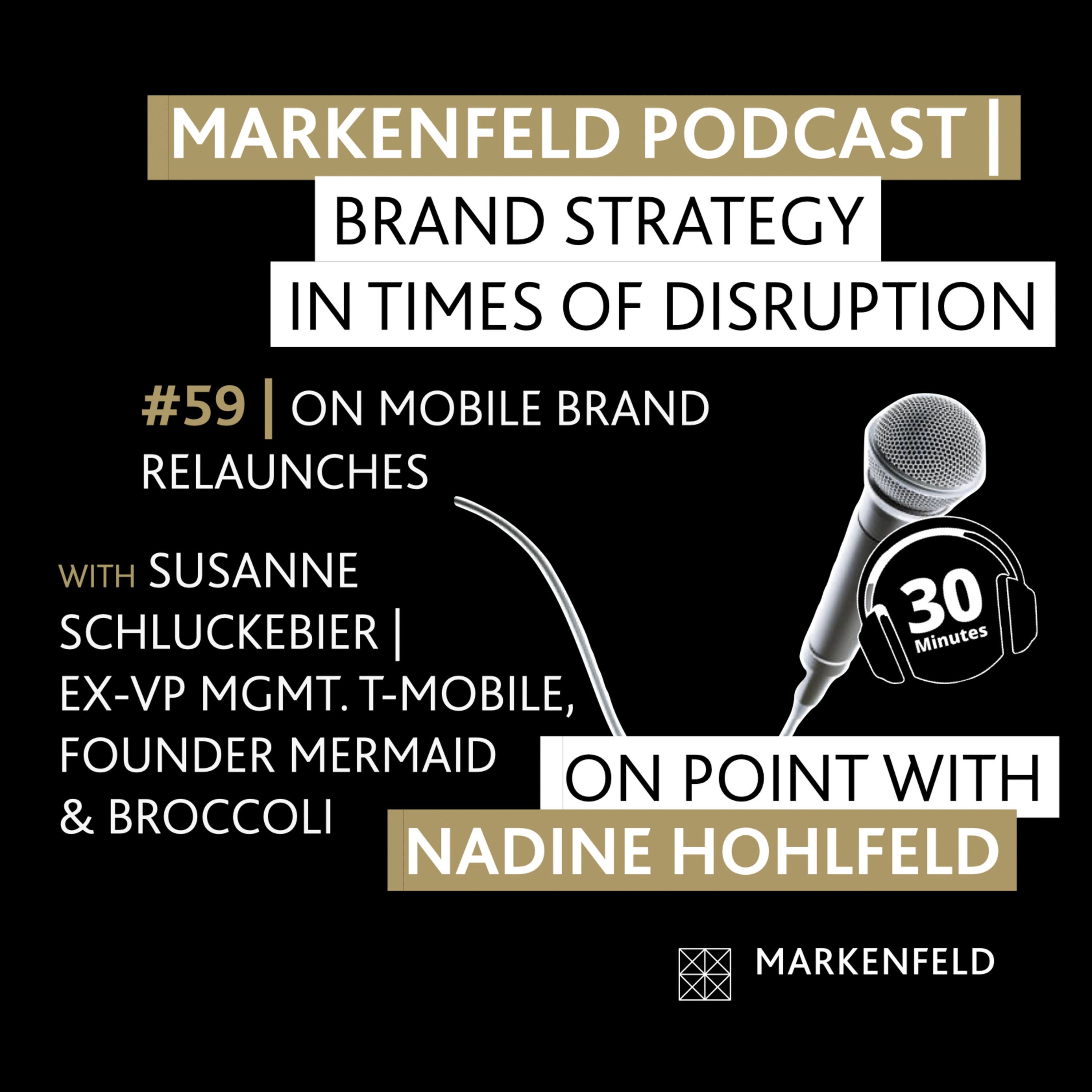 🔥 59 | ON MOBILE BRAND RELAUNCHES with SUSANNE SCHLUCKEBIER (EX-VP BRAND MGMT. T-MOBILE, FOUNDER MERMAID&BROCCOLI)