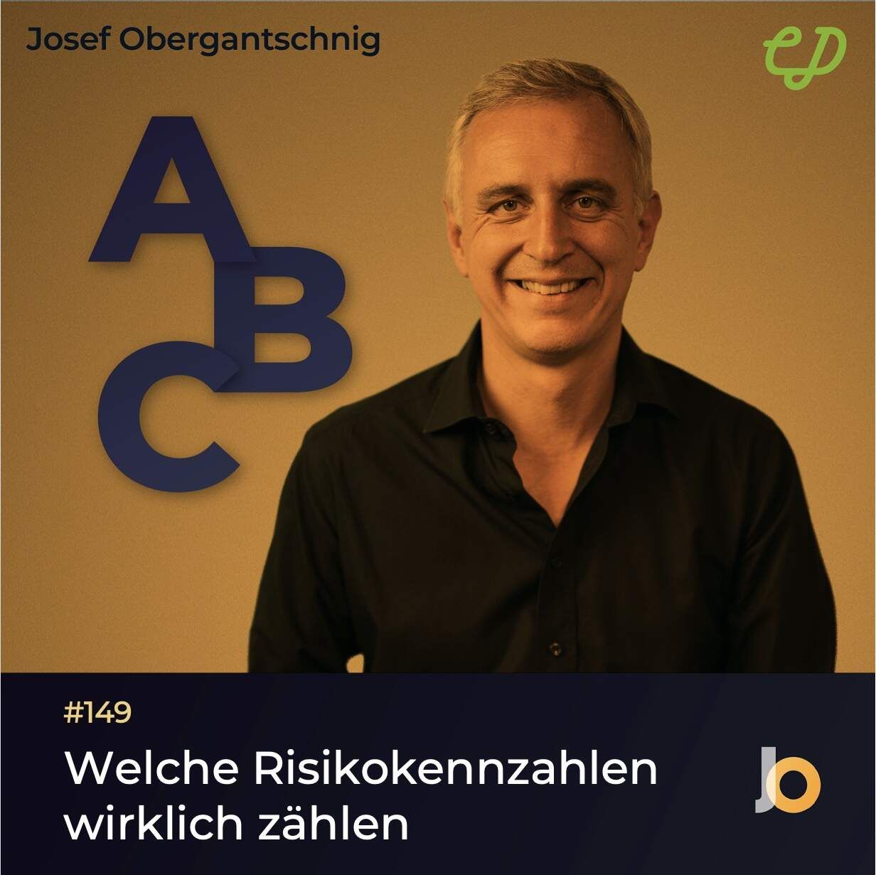 ABC Audio Business Chart #149: Der Risikokompass - welche Risikokennzahlen wirklich zählen (Josef Obergantschnig)