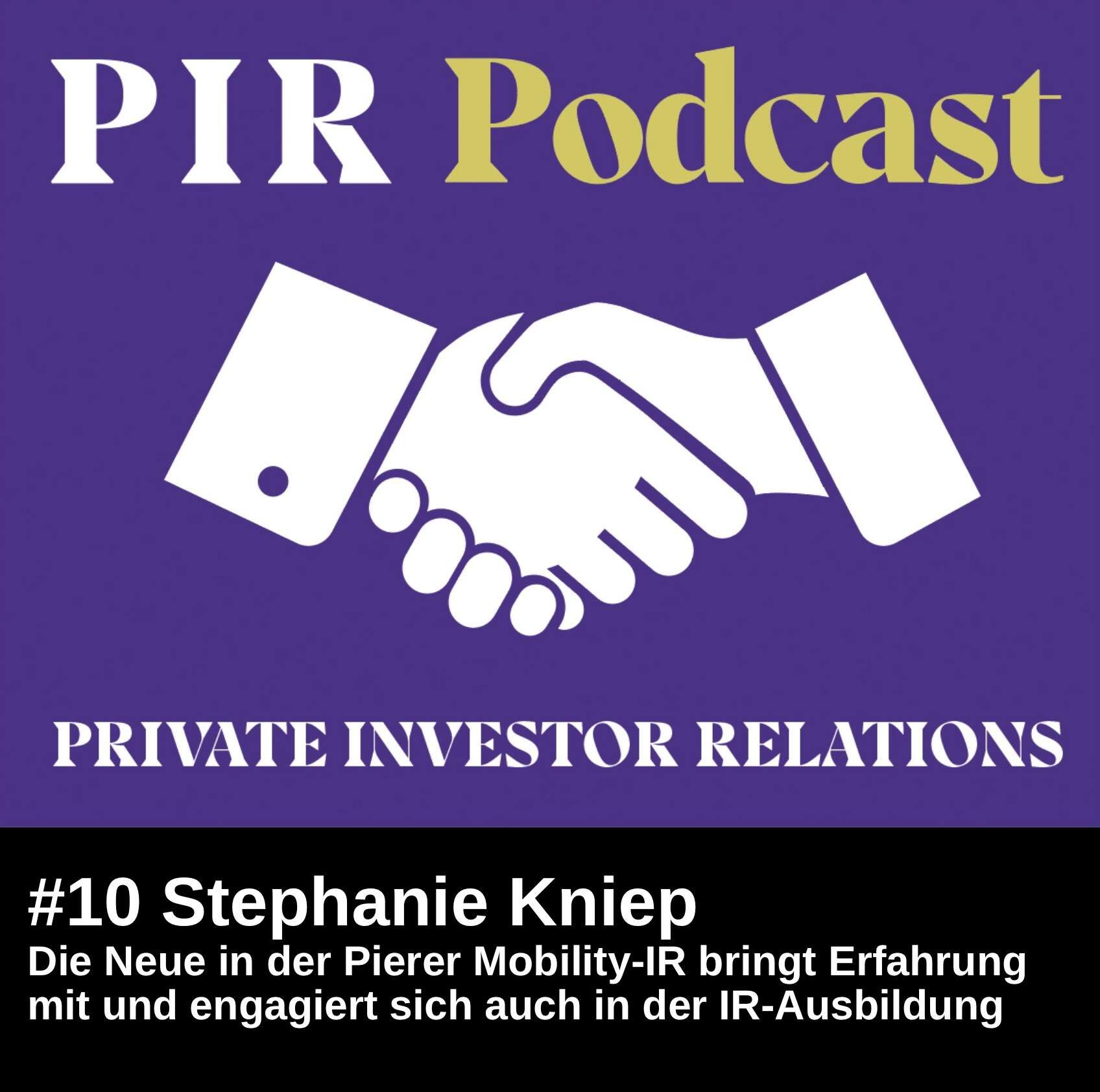 Private Investor Relations Podcast #10: Stephanie Kniep, IR-Zugang bei Pierer Mobility, über den neuen Job und IR-Ausbildungen