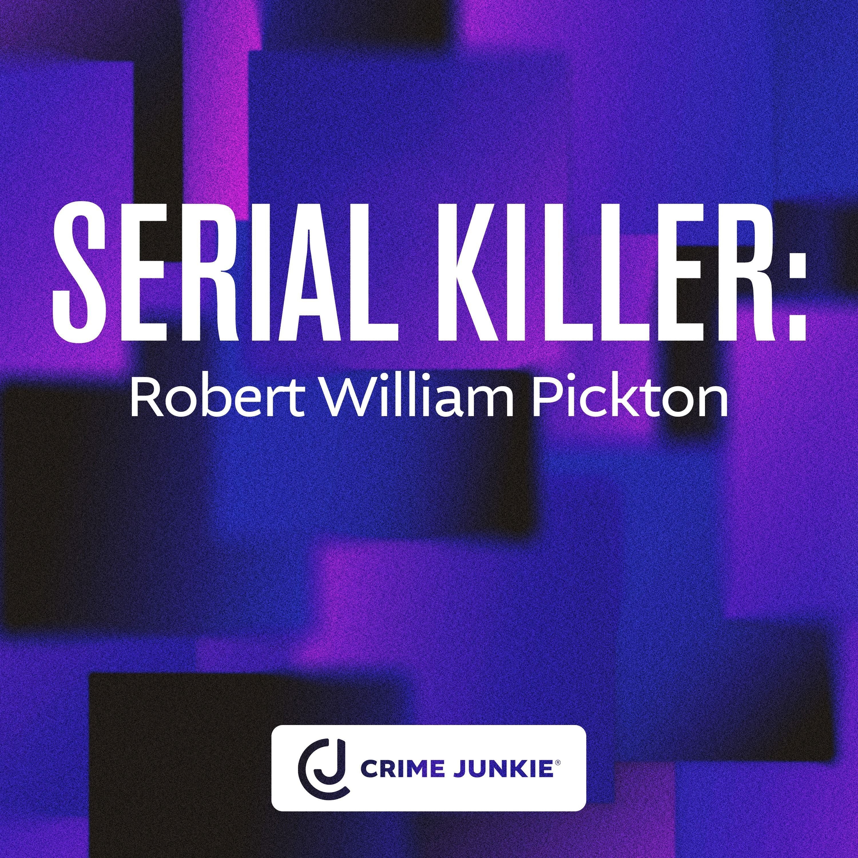 SERIAL KILLER: Robert William Pickton