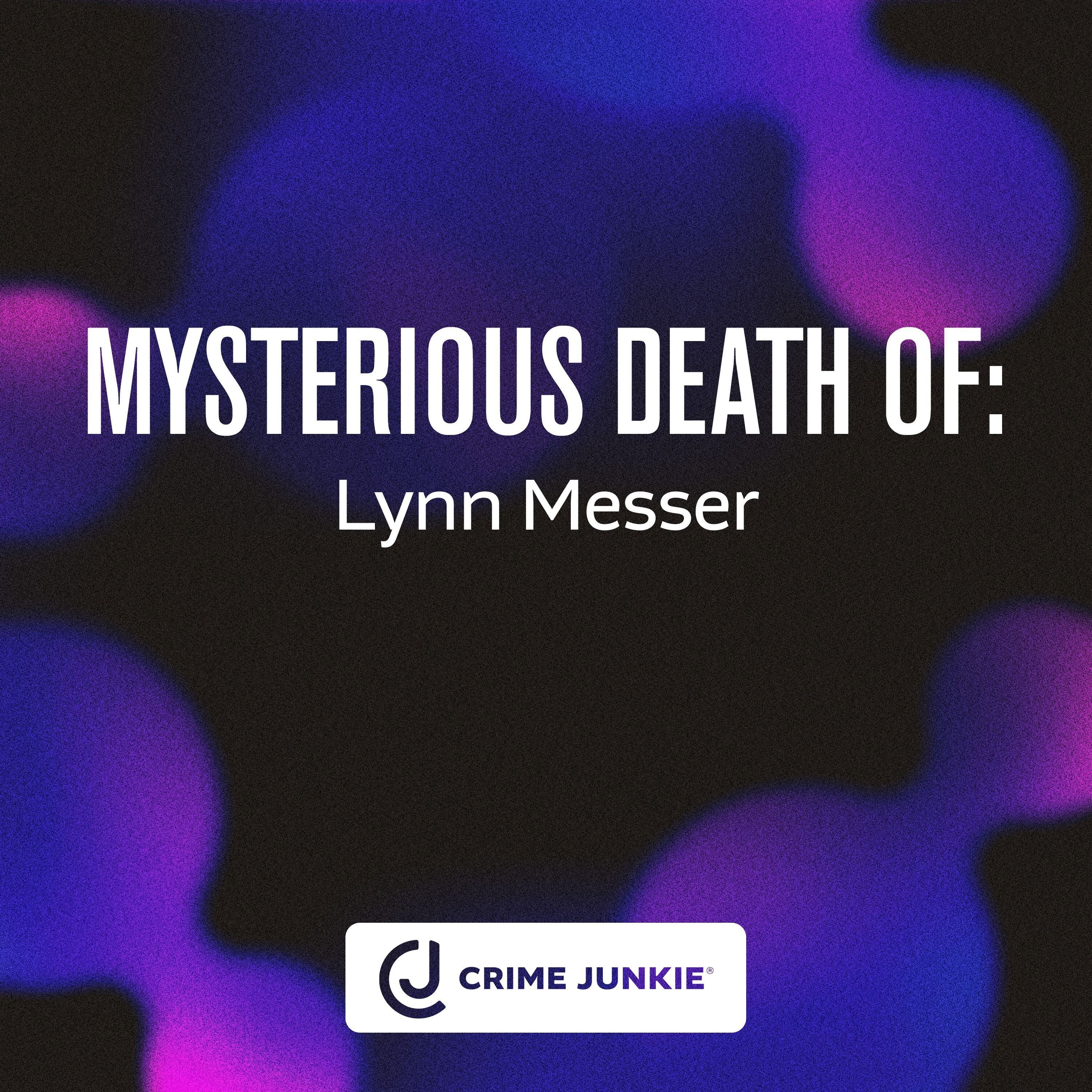 MYSTERIOUS DEATH OF: Lynn Messer