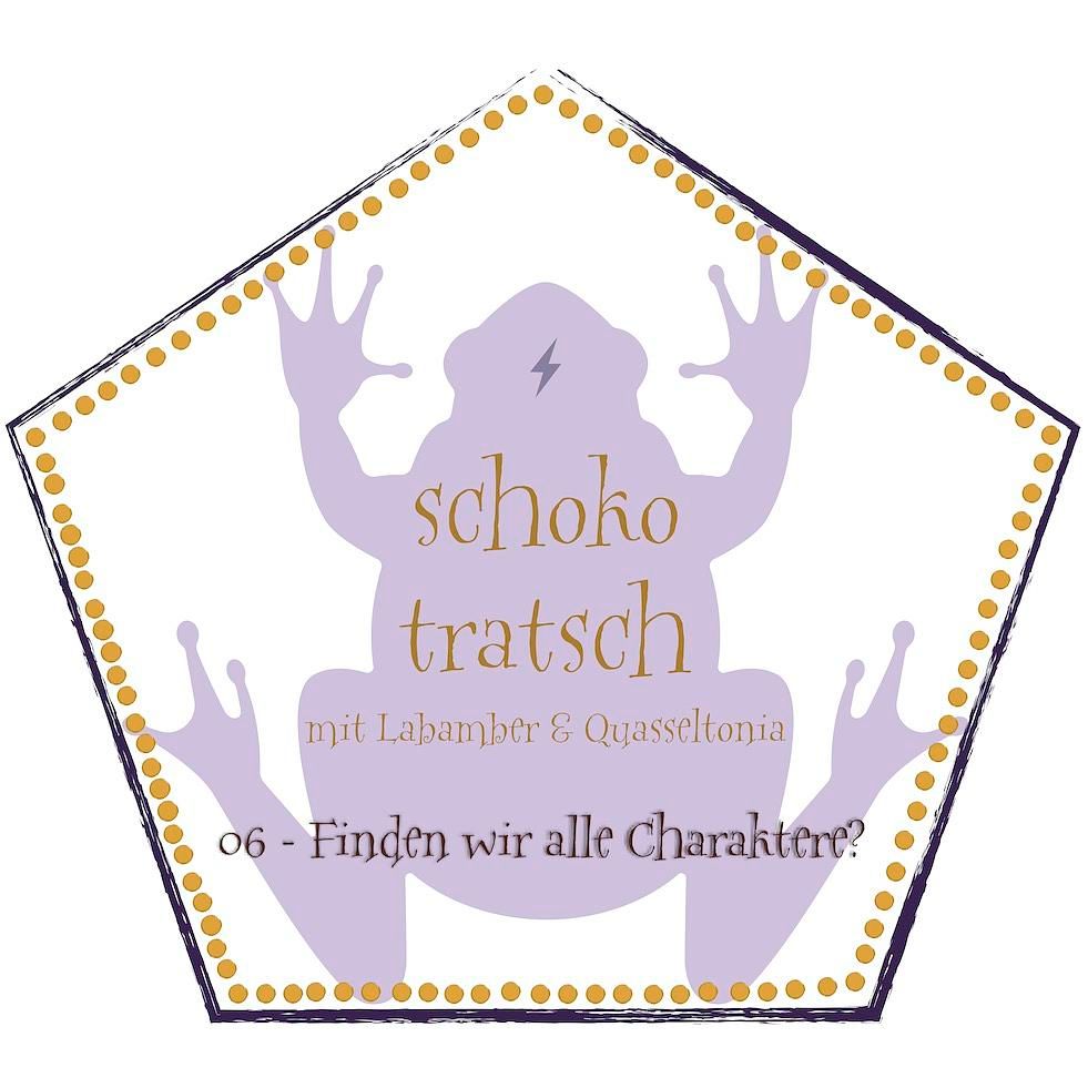 06 - Schokotratsch: Finden wir alle Charaktere?