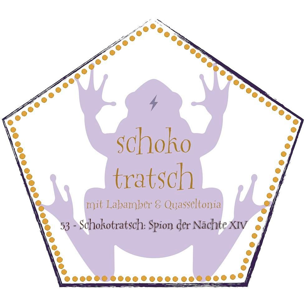 53 - Schokotratsch: Spion der Nächte XIV