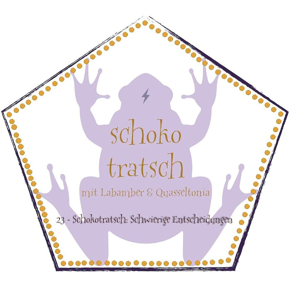 23 - Schokotratsch: Schwierige Entscheidungen