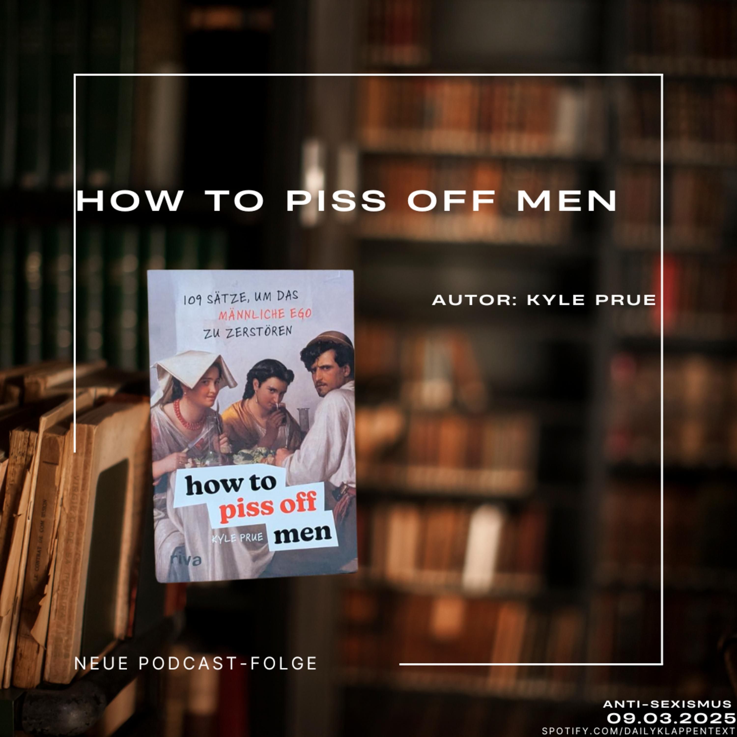 Folge 116: How to piss off men | Satire | Sexismus