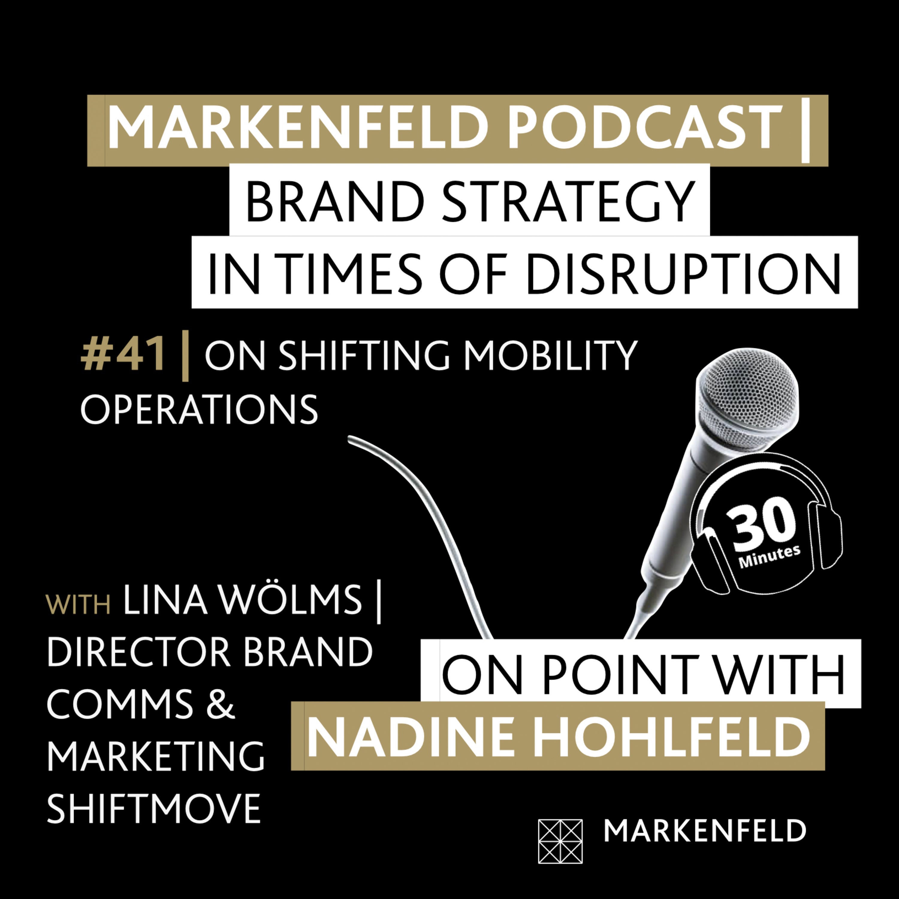 🔥 41 | ON SHIFTING MOBILITY OPERATIONS with LINA WÖLMS (DIRECTOR BRAND COMMS & MARKETING SHIFTMOVE)