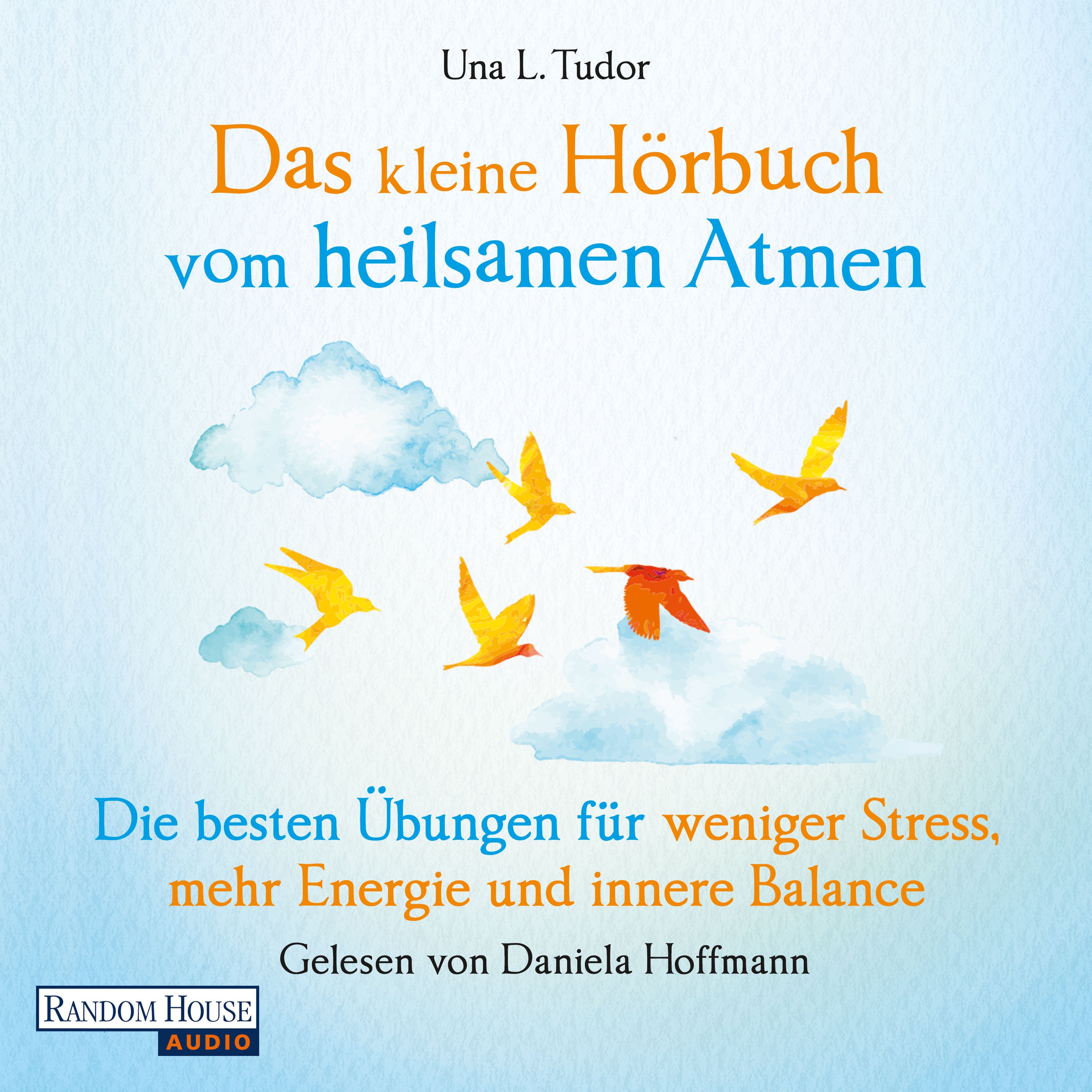 Das kleine Hör-Buch vom heilsamen Atmen