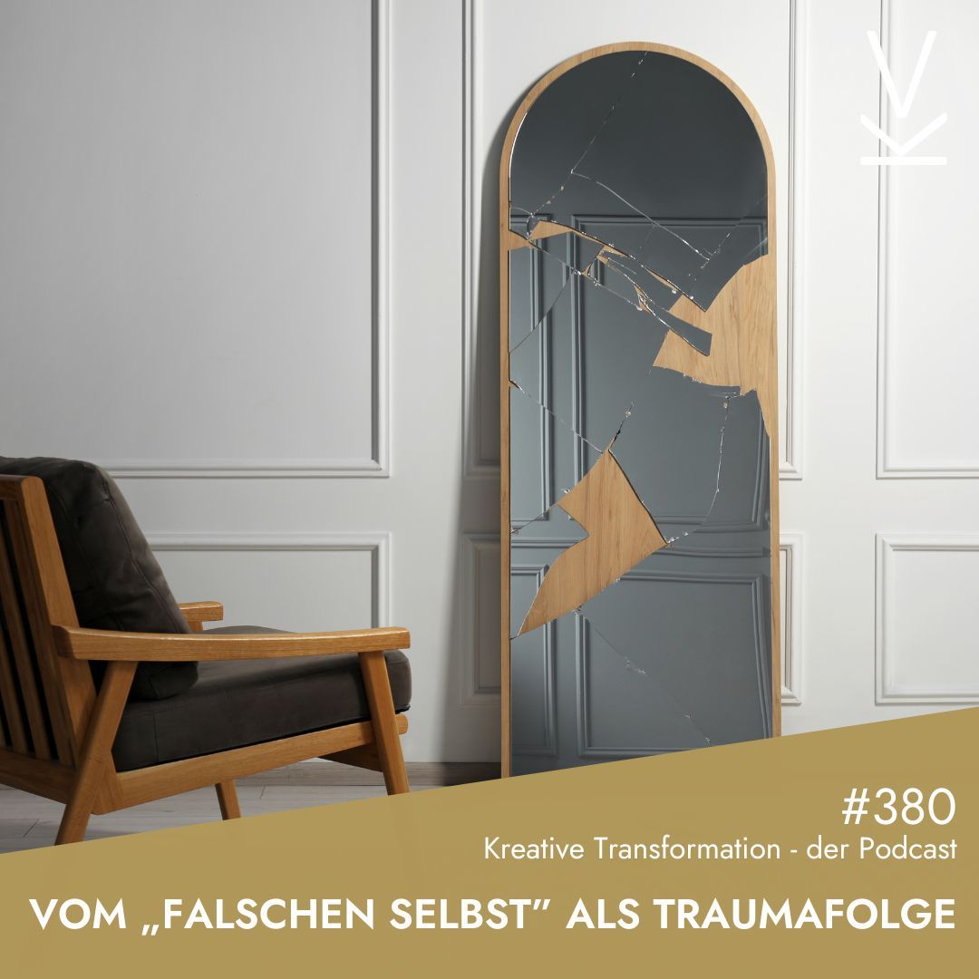 #380 Vom „falschen Selbst" als Traumafolge