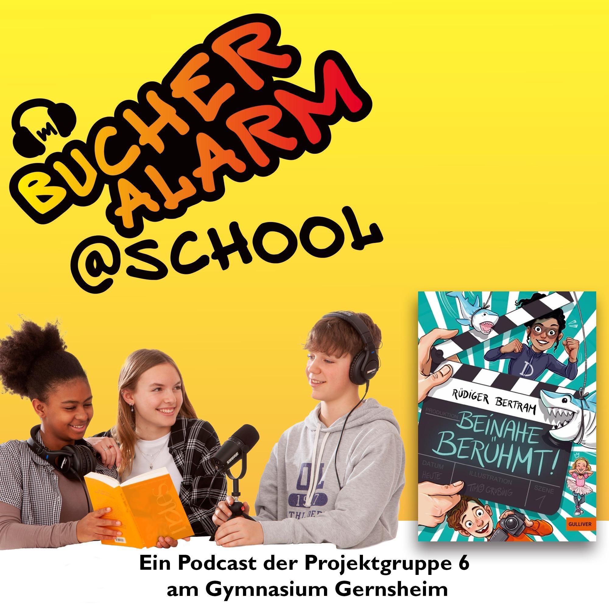 "Beinahe berühmt!" präsentiert von der Projektgruppe 6 vom Gymnasium Gernsheim