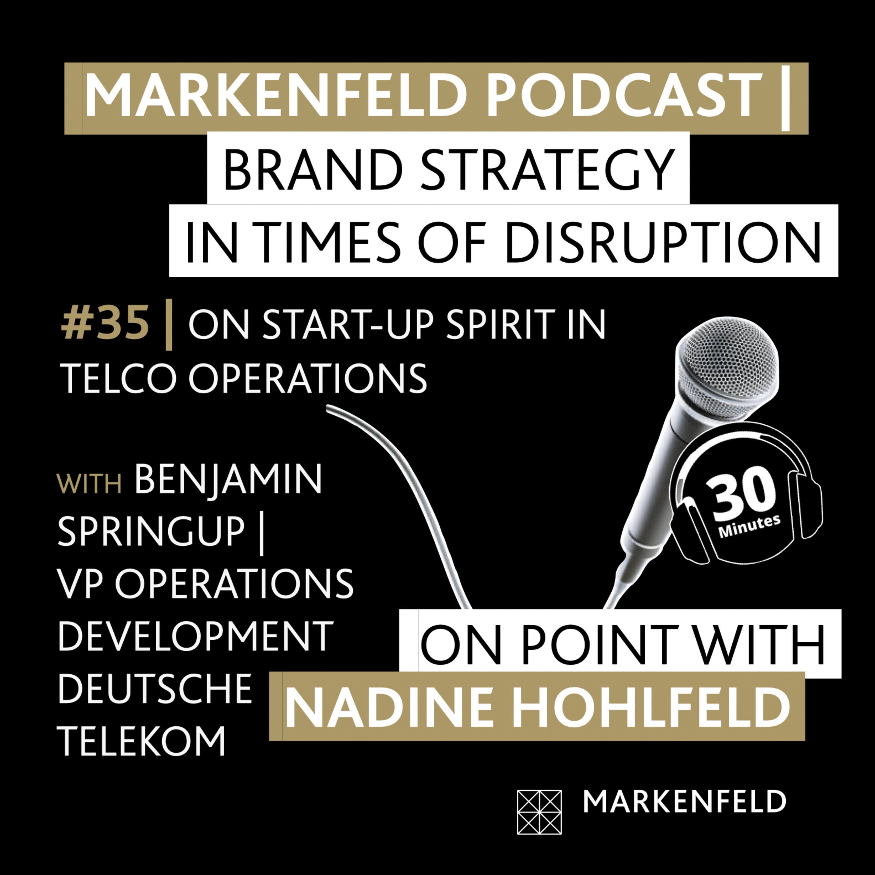 🔥 35 | ON START-UP SPIRIT IN TELCO OPERATIONS with BENJAMIN SPRINGUB (VP OPERATIONS DEVELOPMENT DEUTSCHE TELEKOM)