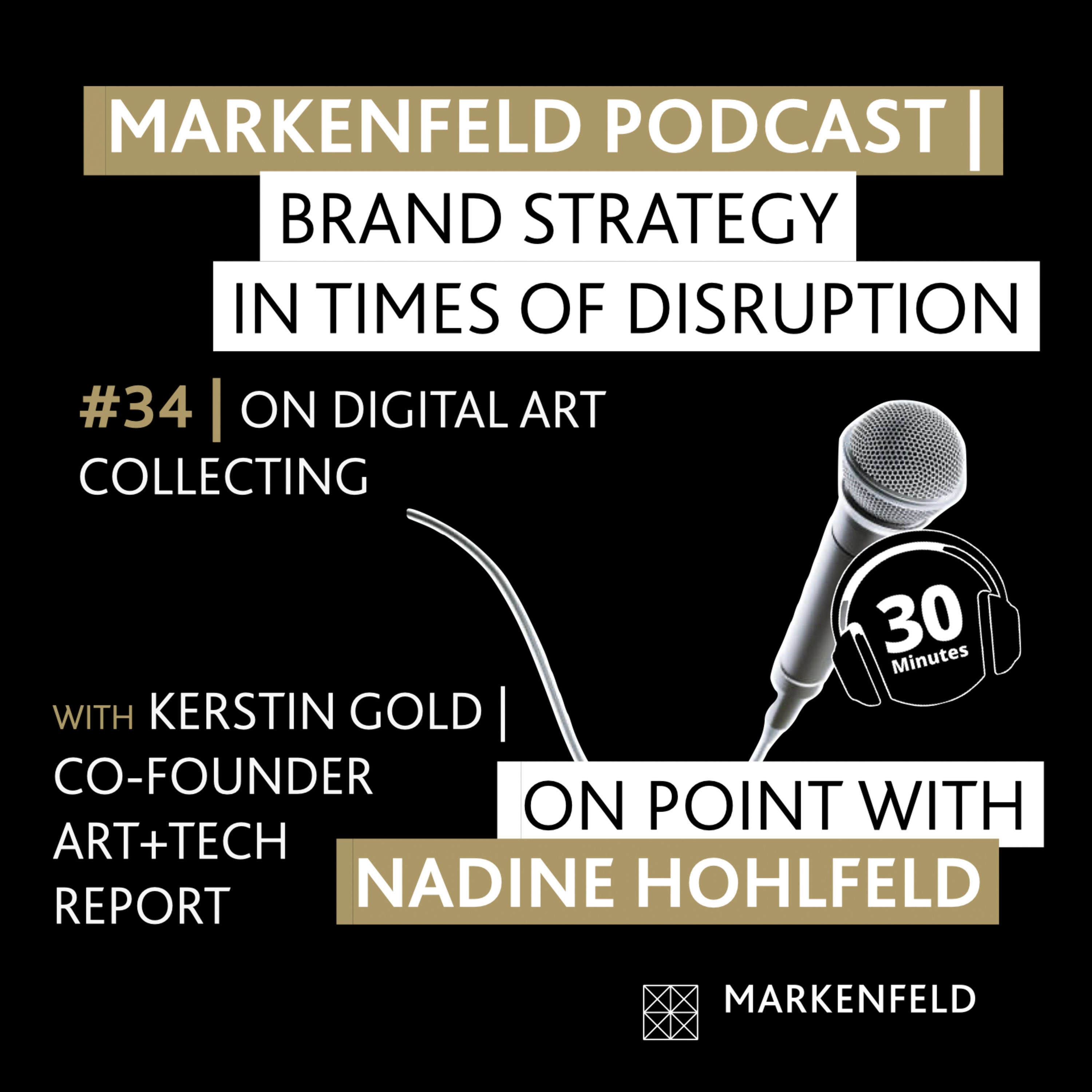 🔥 34 | ON DIGITAL ART COLLECTING with KERSTIN GOLD (CO-FOUNDER ART+TECH REPORT)