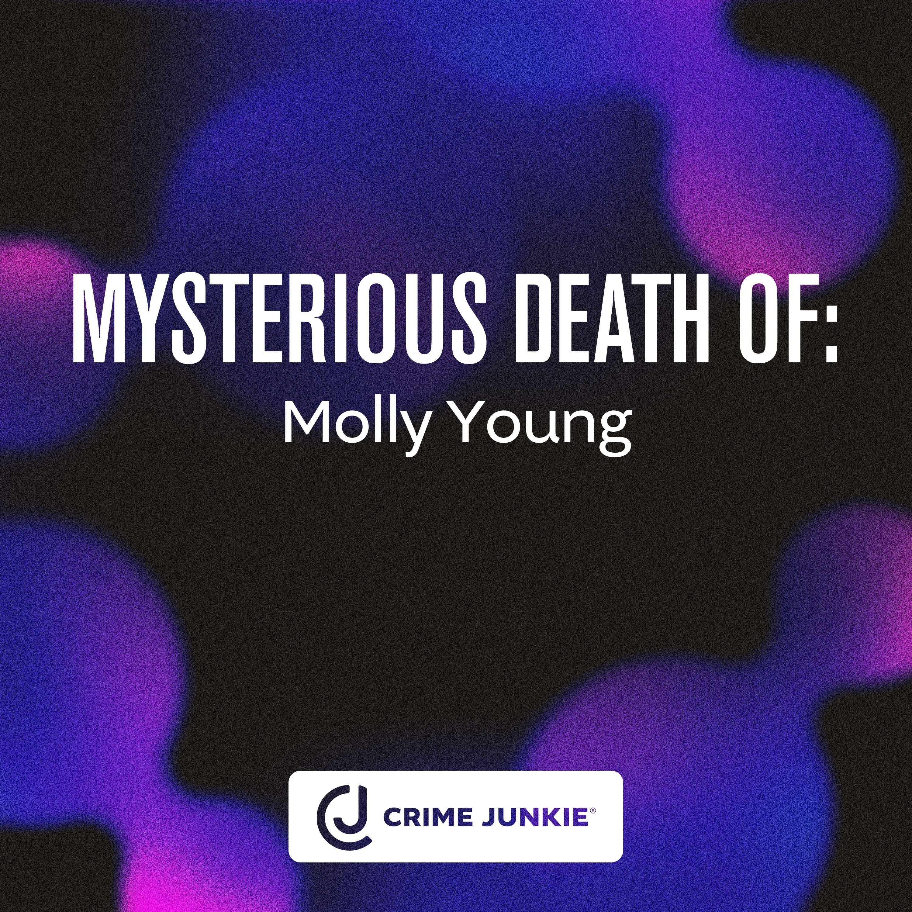 MYSTERIOUS DEATH OF: Molly Young