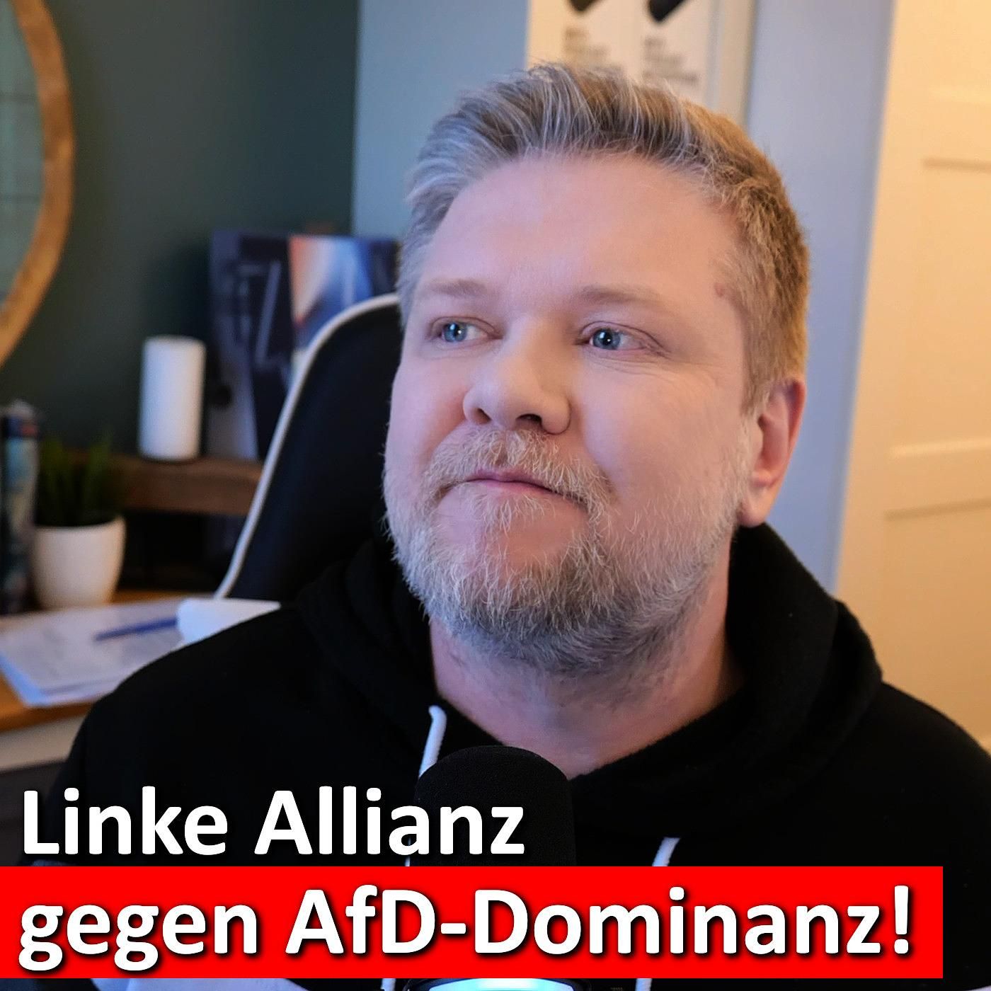 #275: Politischer Paukenschlag: Linksbündnis greift AfD-Hochburgen an?