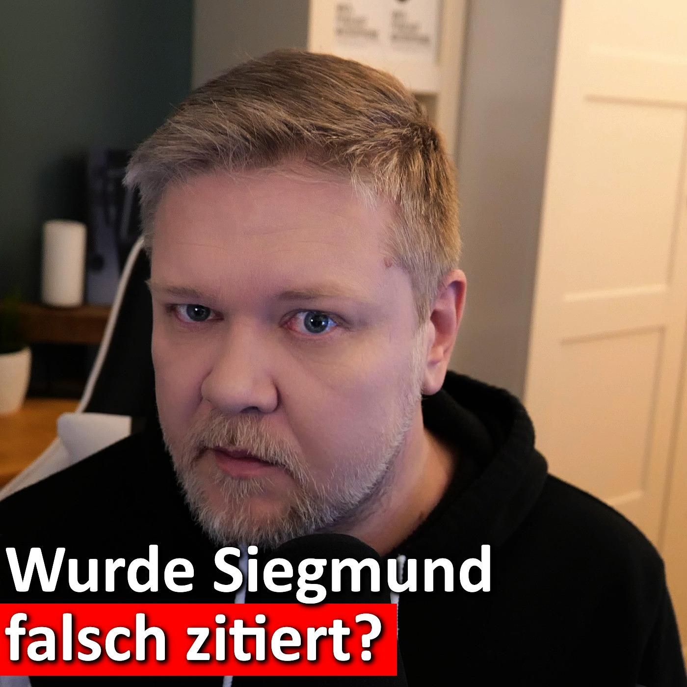 #262: Wurde Siegmund falsch zitiert? Die unterschlagenen Aussagen zum Holocaust