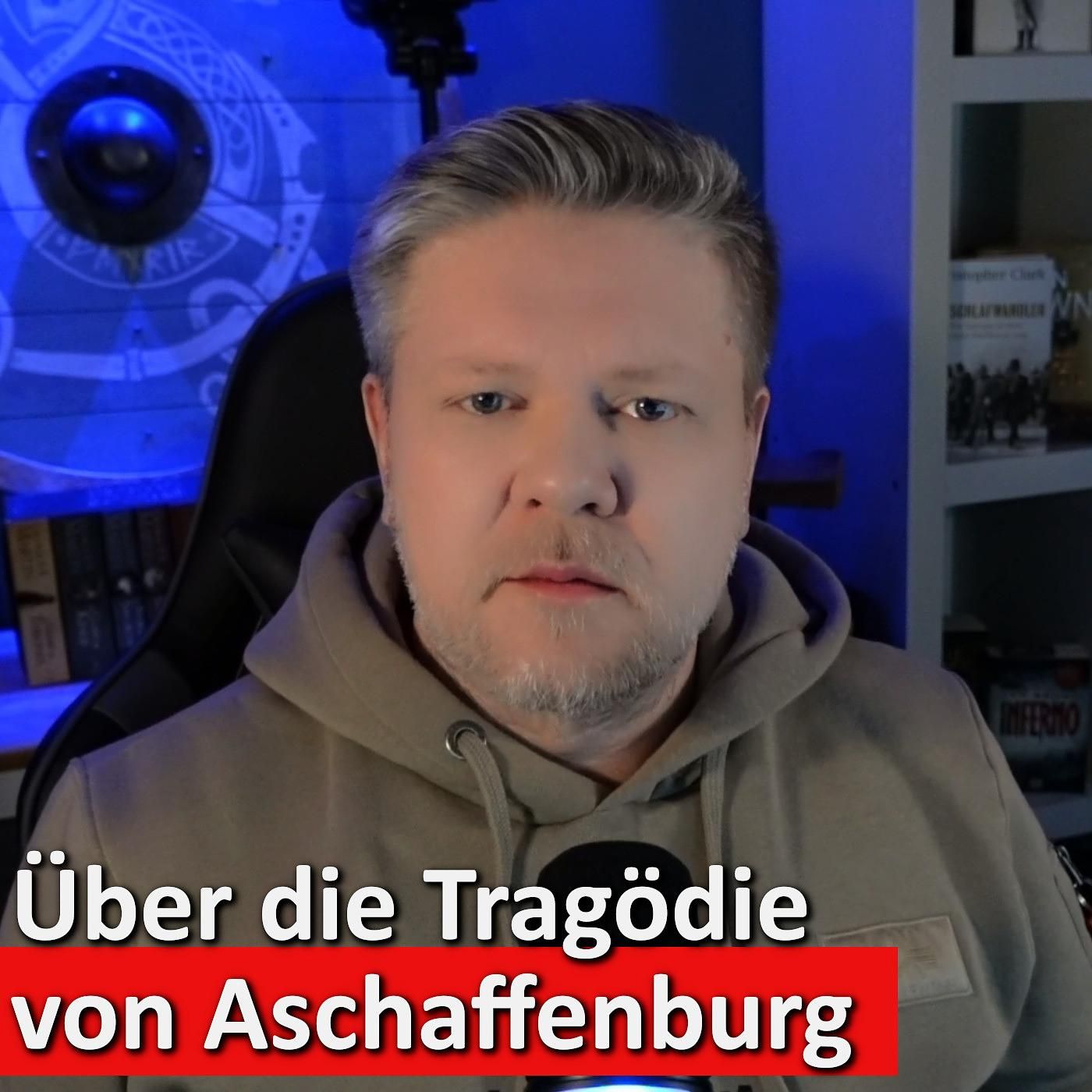 #31: Nach dem Messerangriff in Aschaffenburg: Wie konnte es dazu kommen?