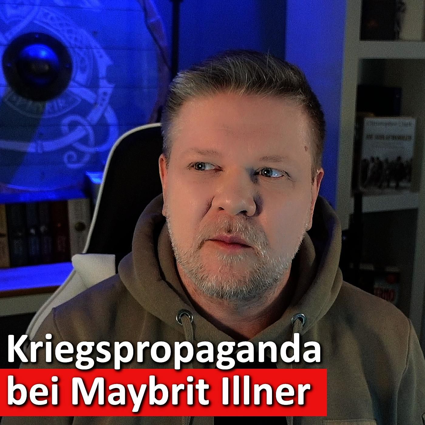 #72: Propaganda bei Illner? Wie Deutschland für den Russland-Kurs vorbereitet wird!