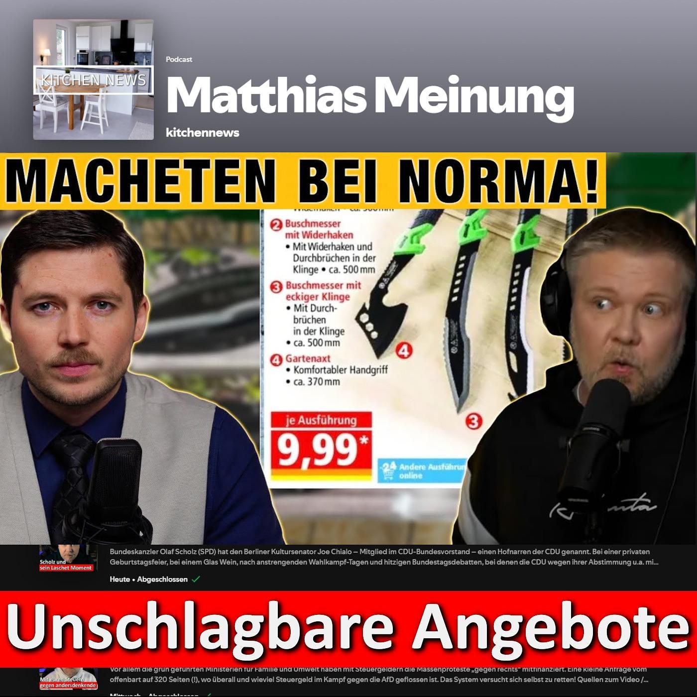 Sterneküche: MACHETEN bei Norma für 9,99€, Shlomo ist zurück & syrisches Kind aus Schule abgeschoben!