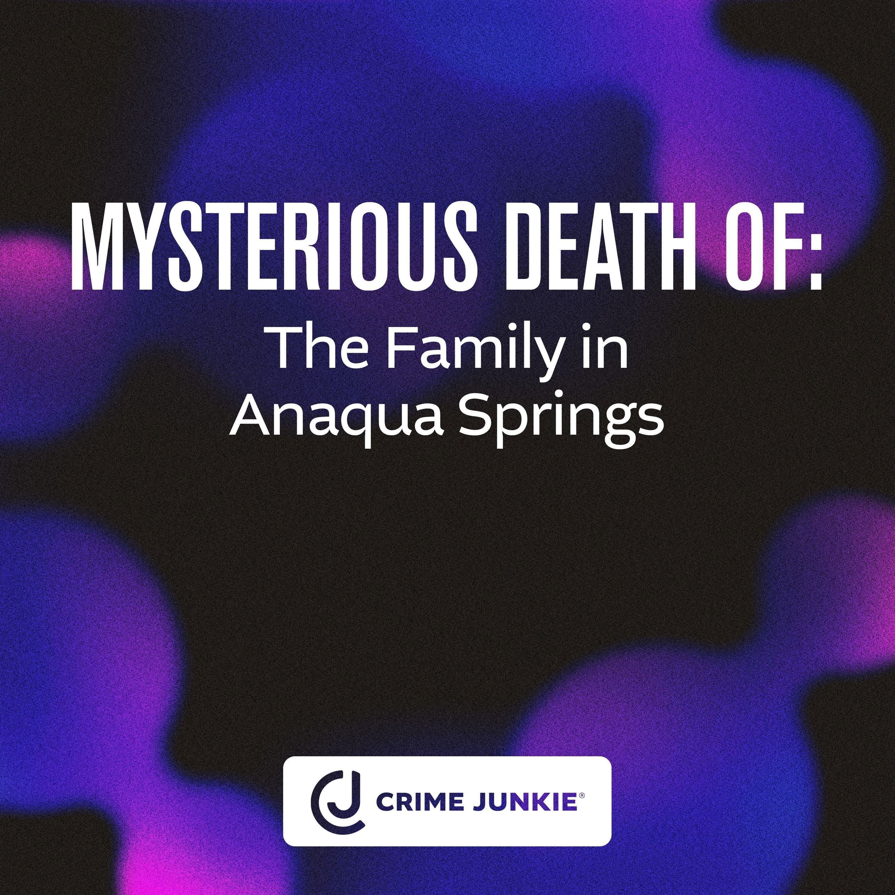 MYSTERIOUS DEATH OF: The Family in Anaqua Springs