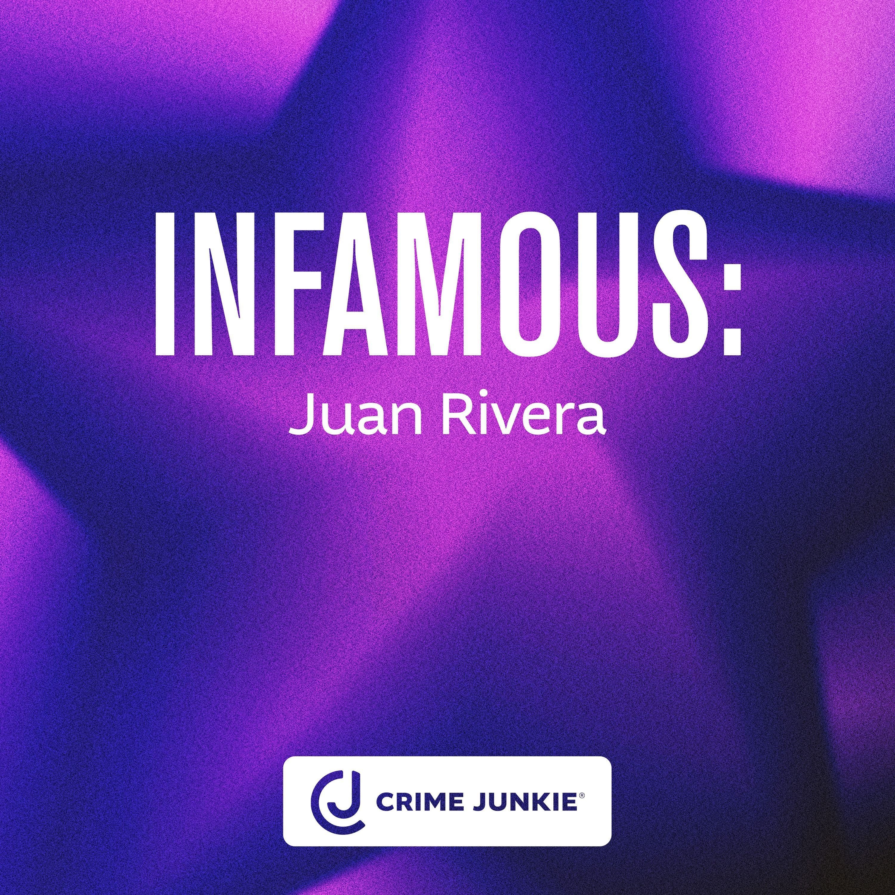 INFAMOUS: Juan Rivera