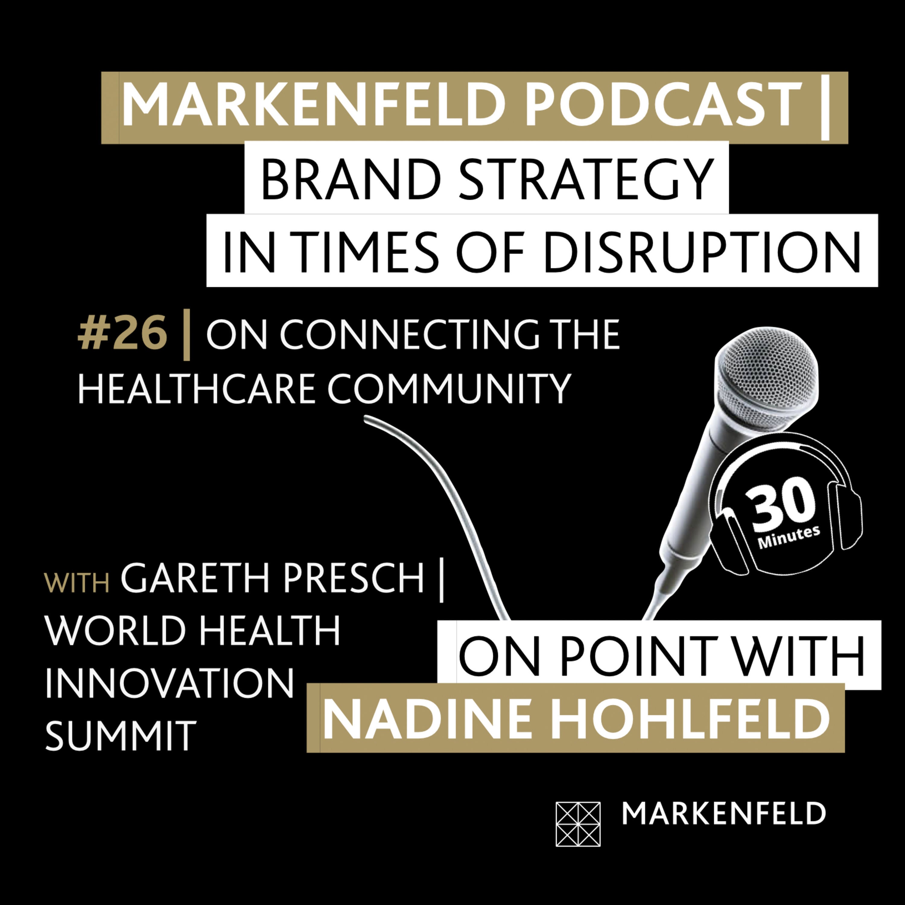 🔥 26 | ON CONNECTING THE HEALTHCARE COMMUNITY with GARETH PRESCH (CEO WORLD HEALTH INNOVATION SUMMIT)