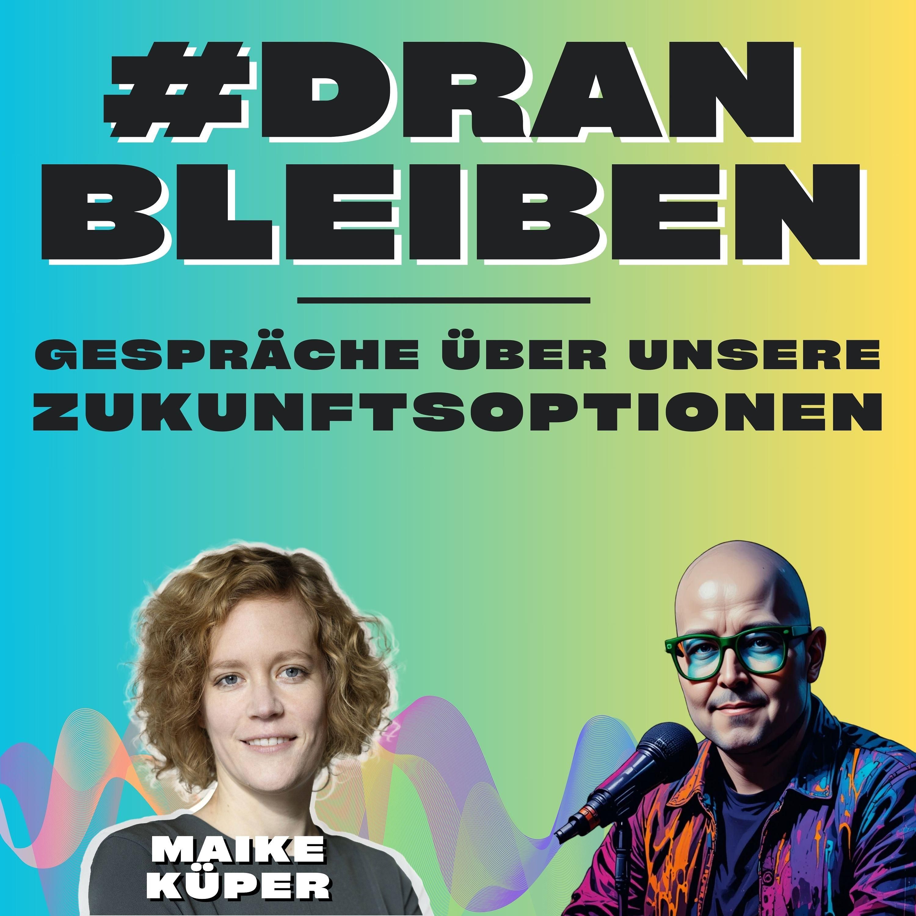 #7: Wie entwickeln wir menschengerechte Organisationen, Maike Küper?