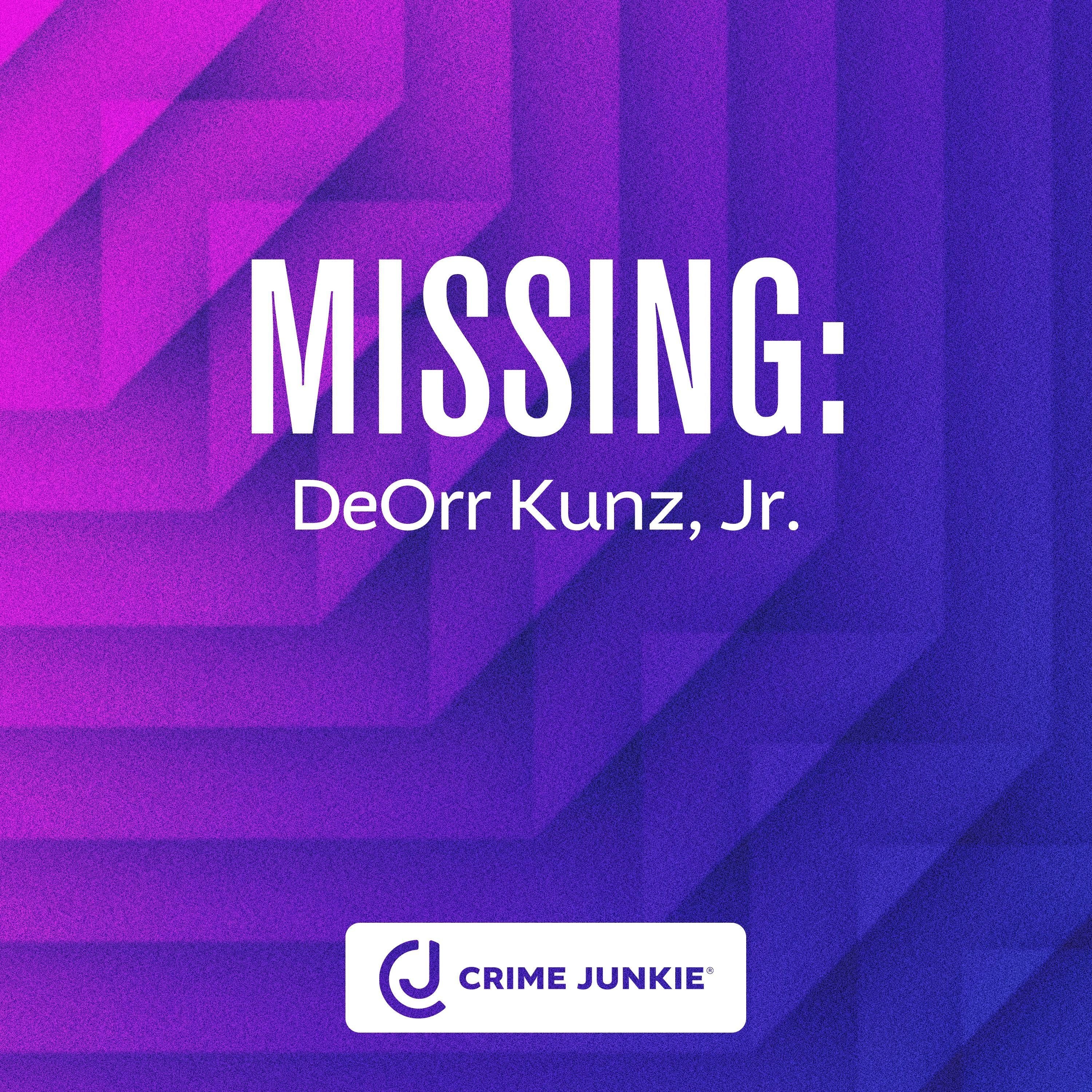 MISSING: DeOrr Kunz, Jr.