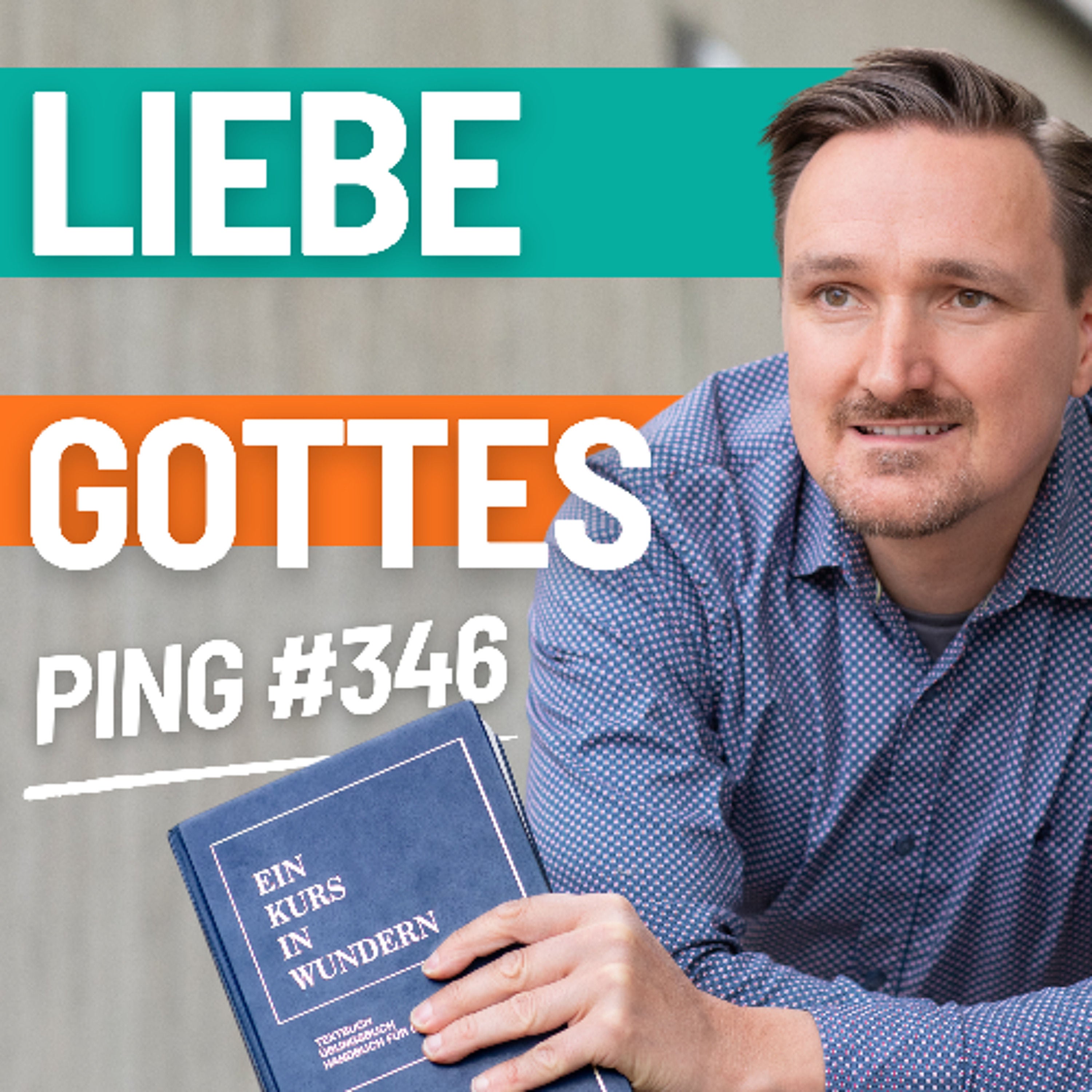 EKIW Lektion 346 | Heute umhüllt der Frieden Gottes mich, und ich vergesse alles außer Seiner Liebe. | Ping - Andreas Pröhl