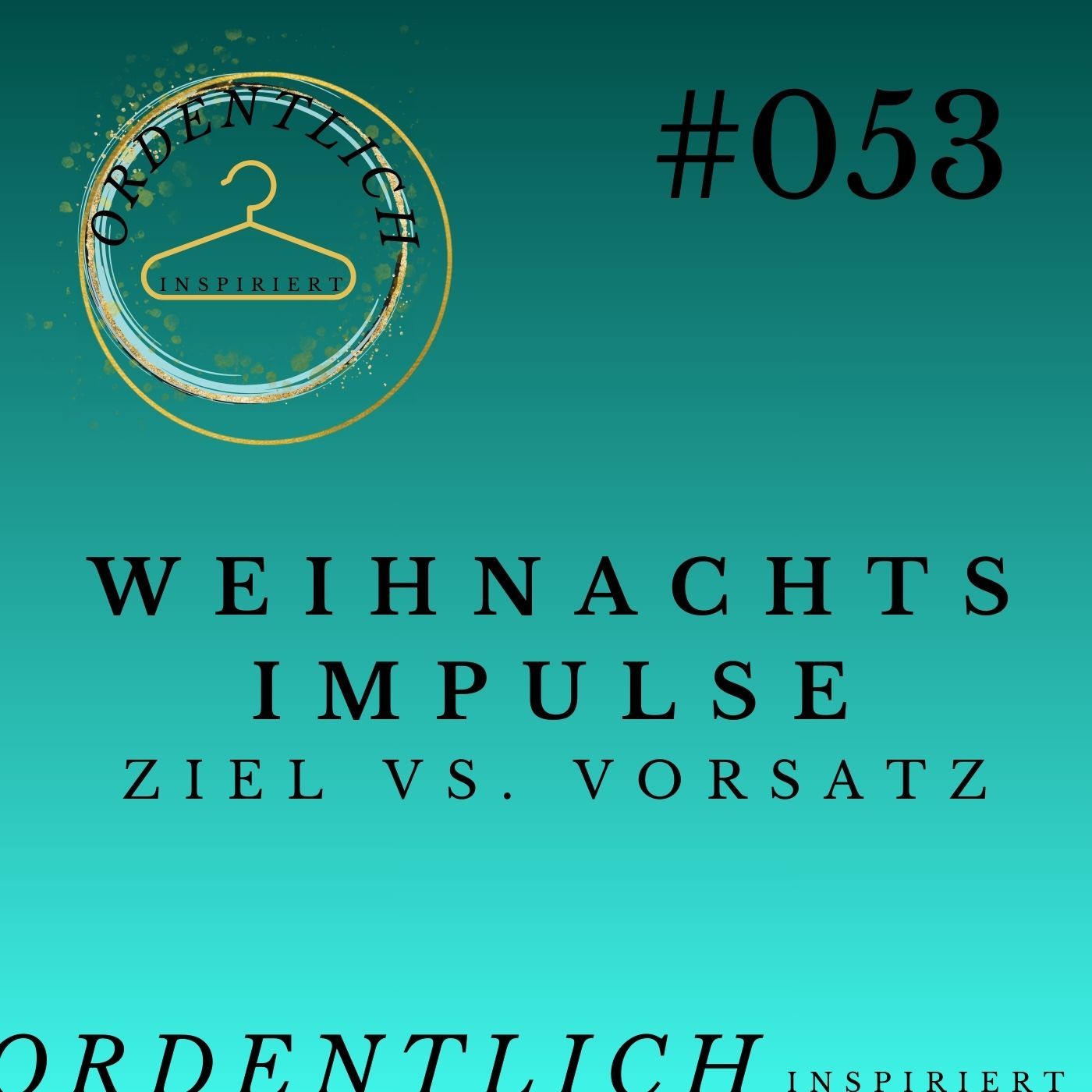 #053 Weihnachtsimpulse Ziele vs. Vorsätze