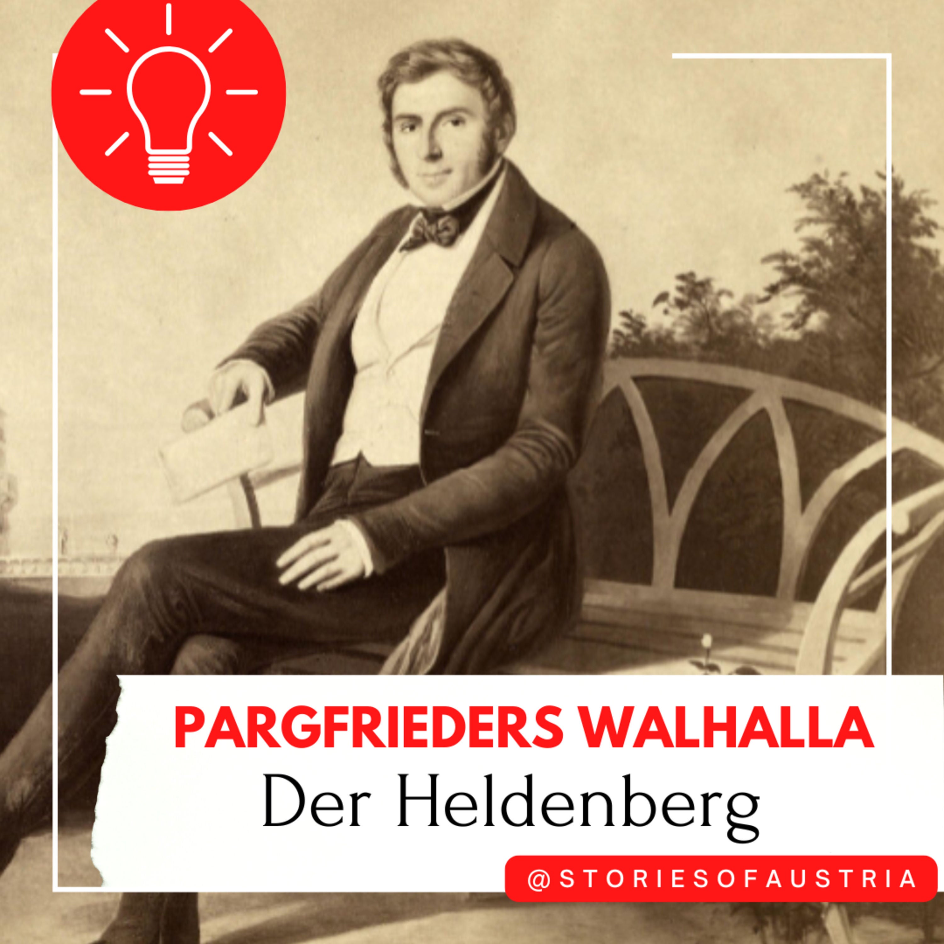 Joseph Pargfrieder – Der geheimnisvolle Sohn des Kaisers und Gründers des Heldenbergs
