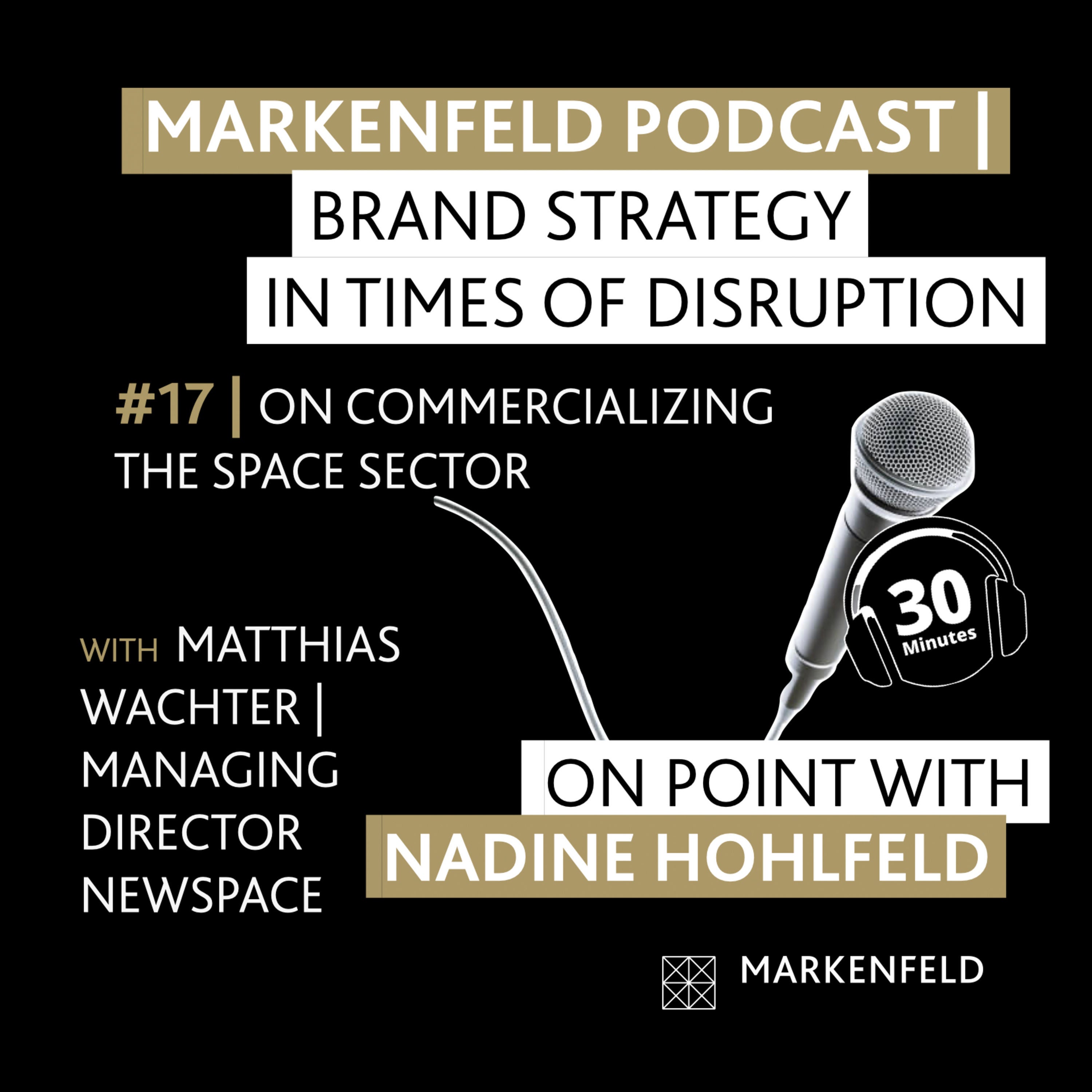 🔥 17 | ON COMMERCIALIZING THE SPACE SECTOR with MATTHIAS WACHTER (MANAGING DIRECTOR NEWSPACE)