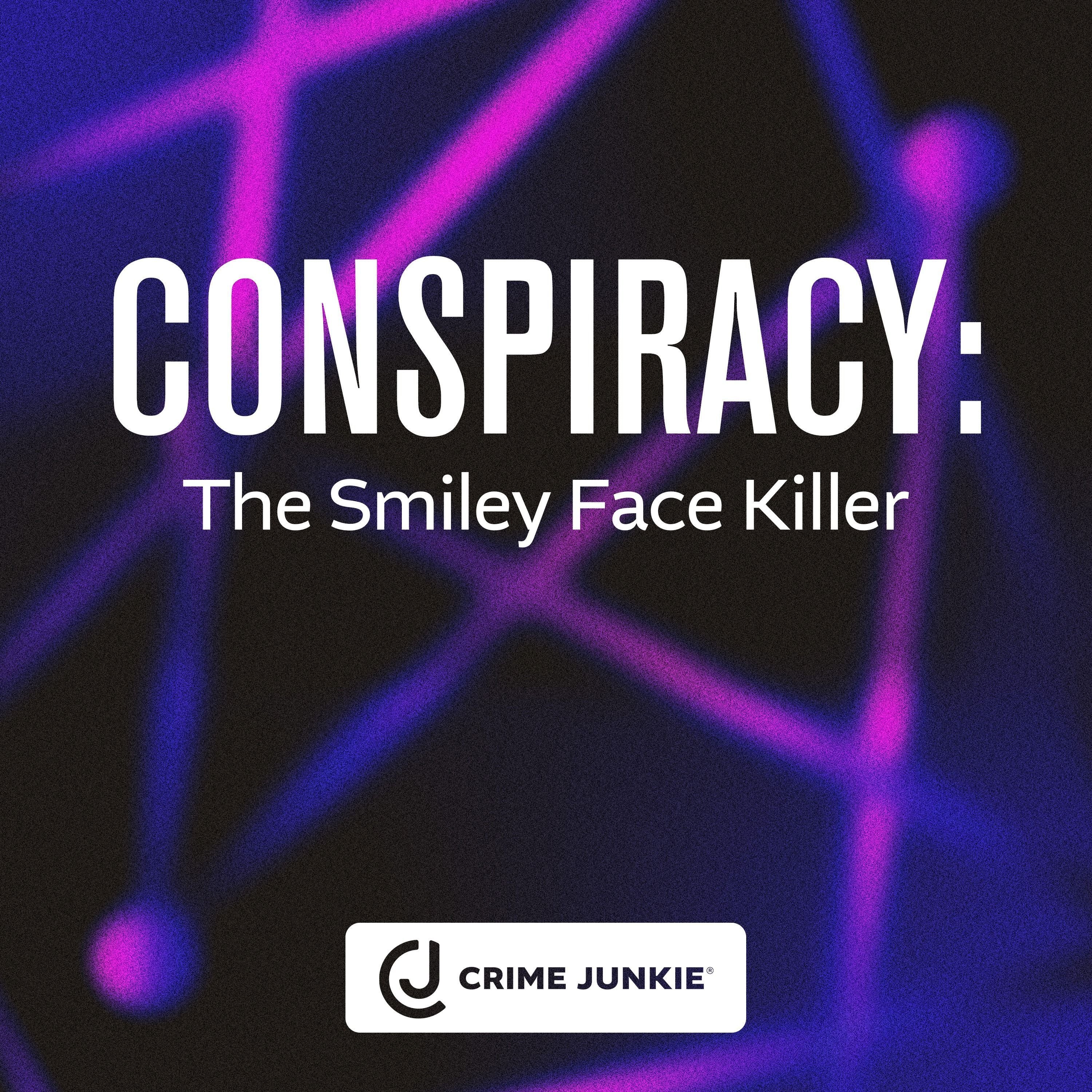 CONSPIRACY: The Smiley Face Killer