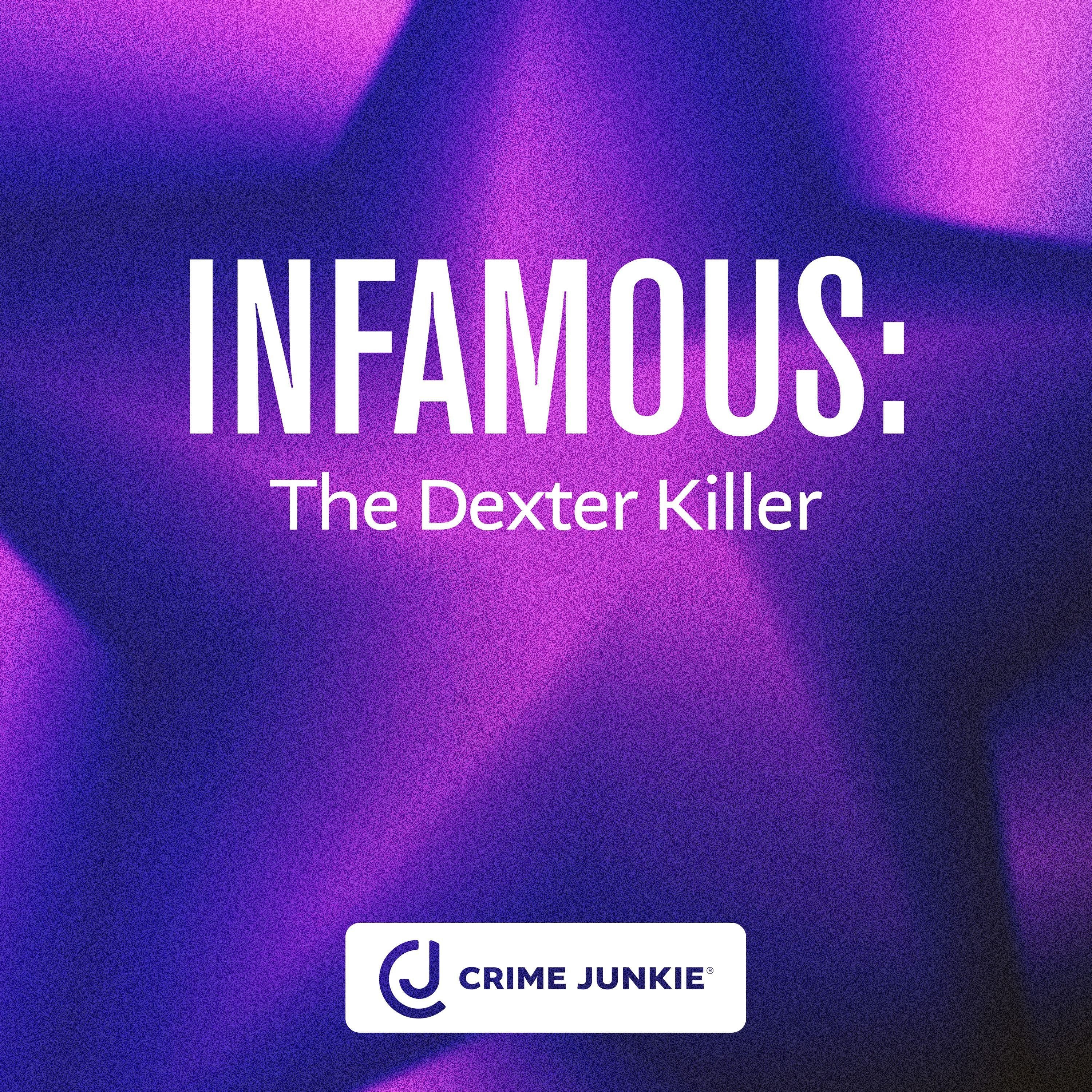 INFAMOUS: The Dexter Killer