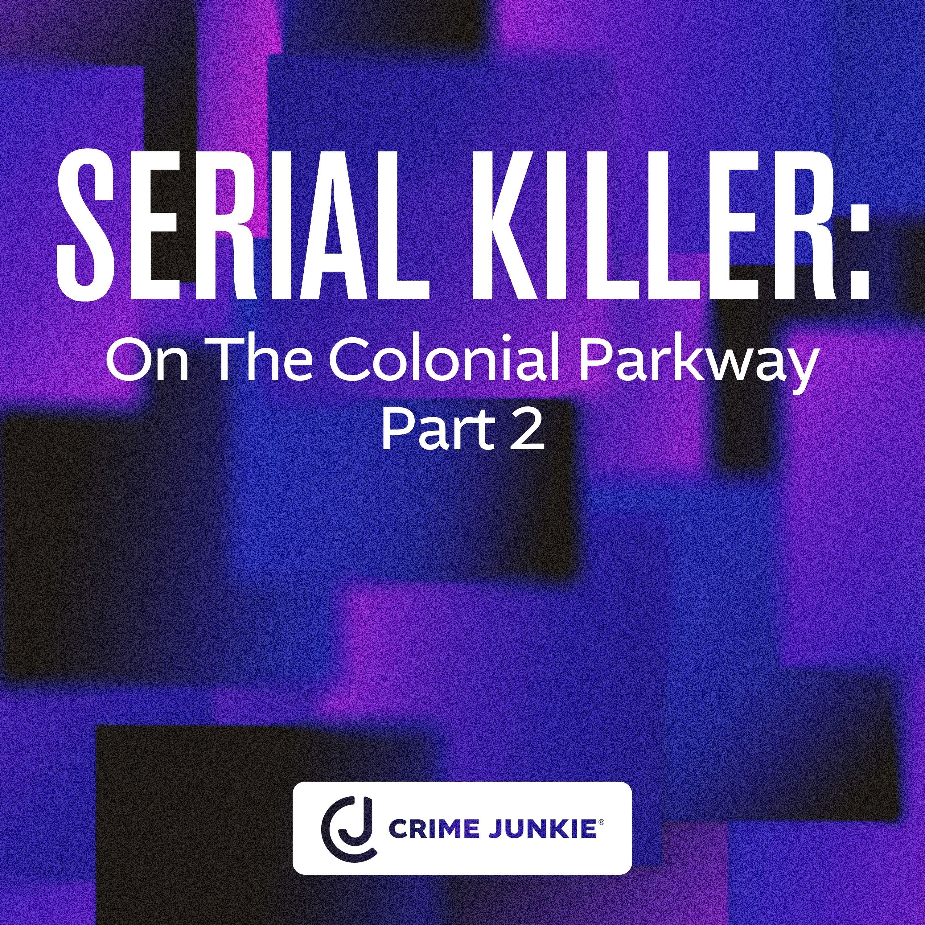 SERIAL KILLER: On The Colonial Parkway Part 2