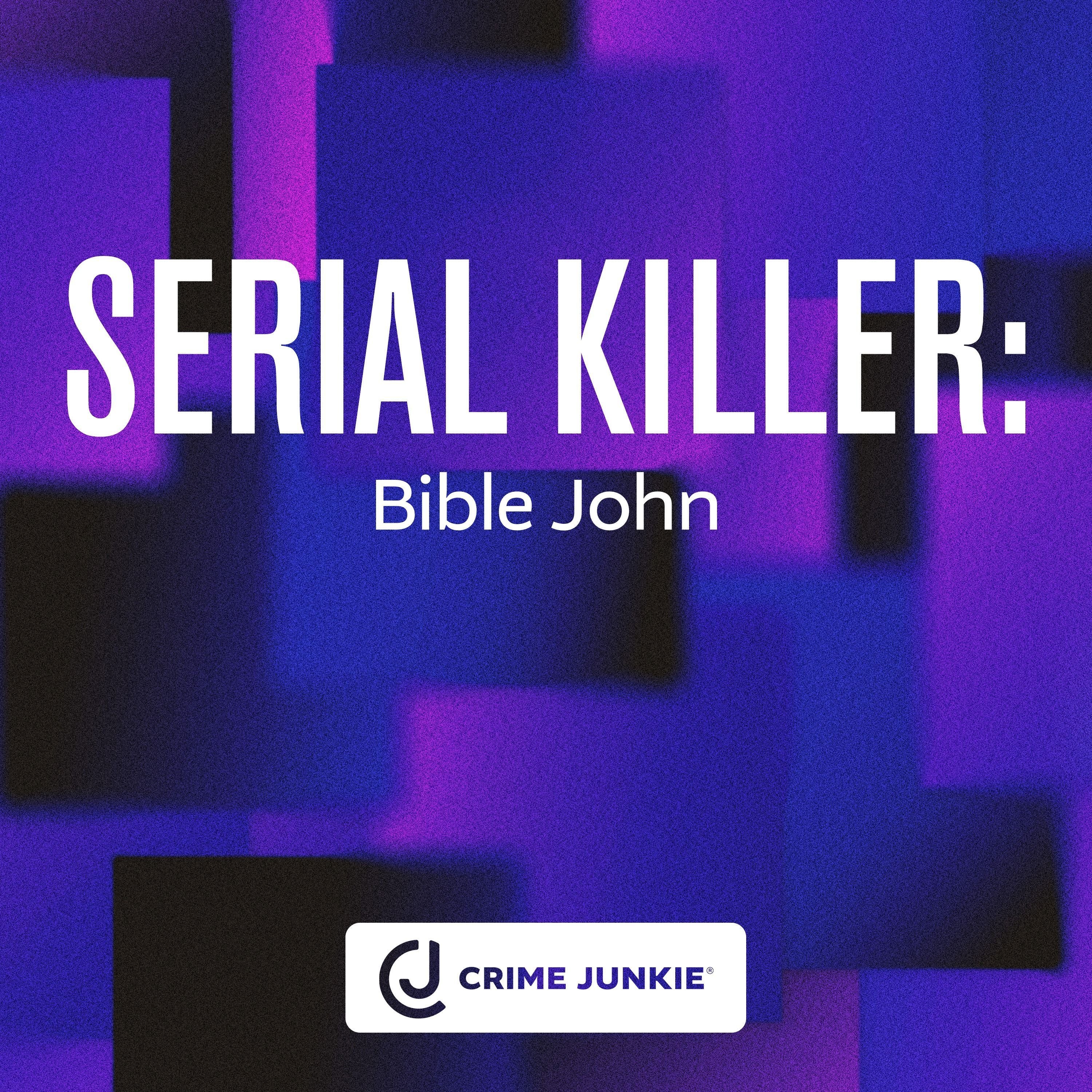 SERIAL KILLER: Bible John