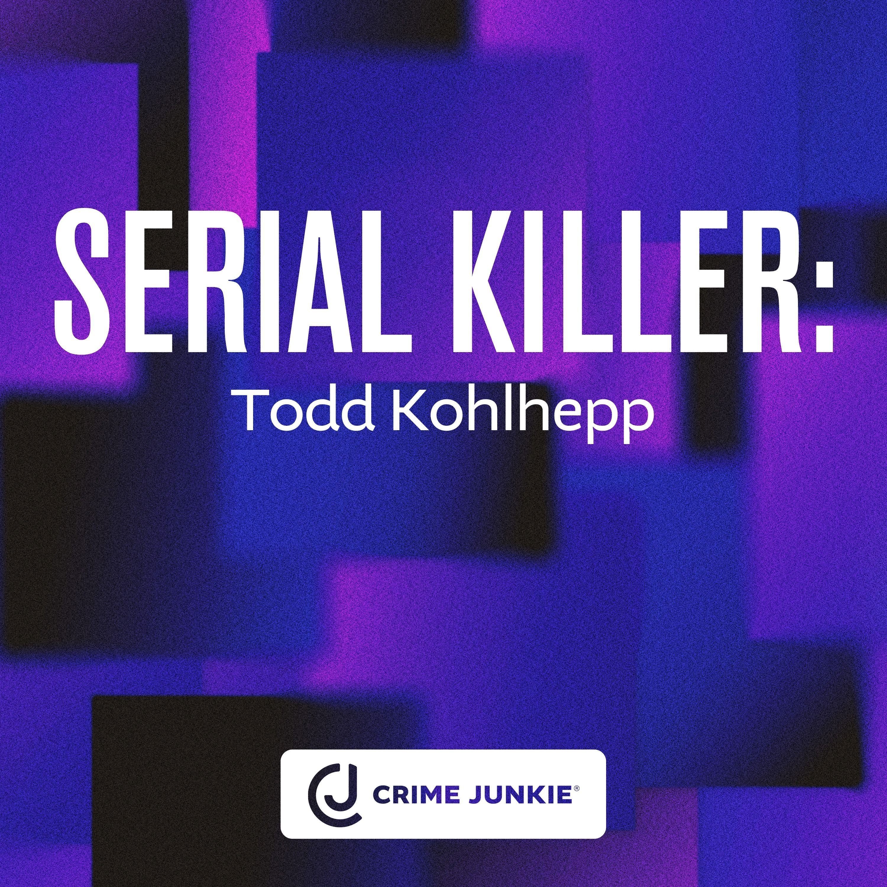 SERIAL KILLER: Todd Kohlhepp
